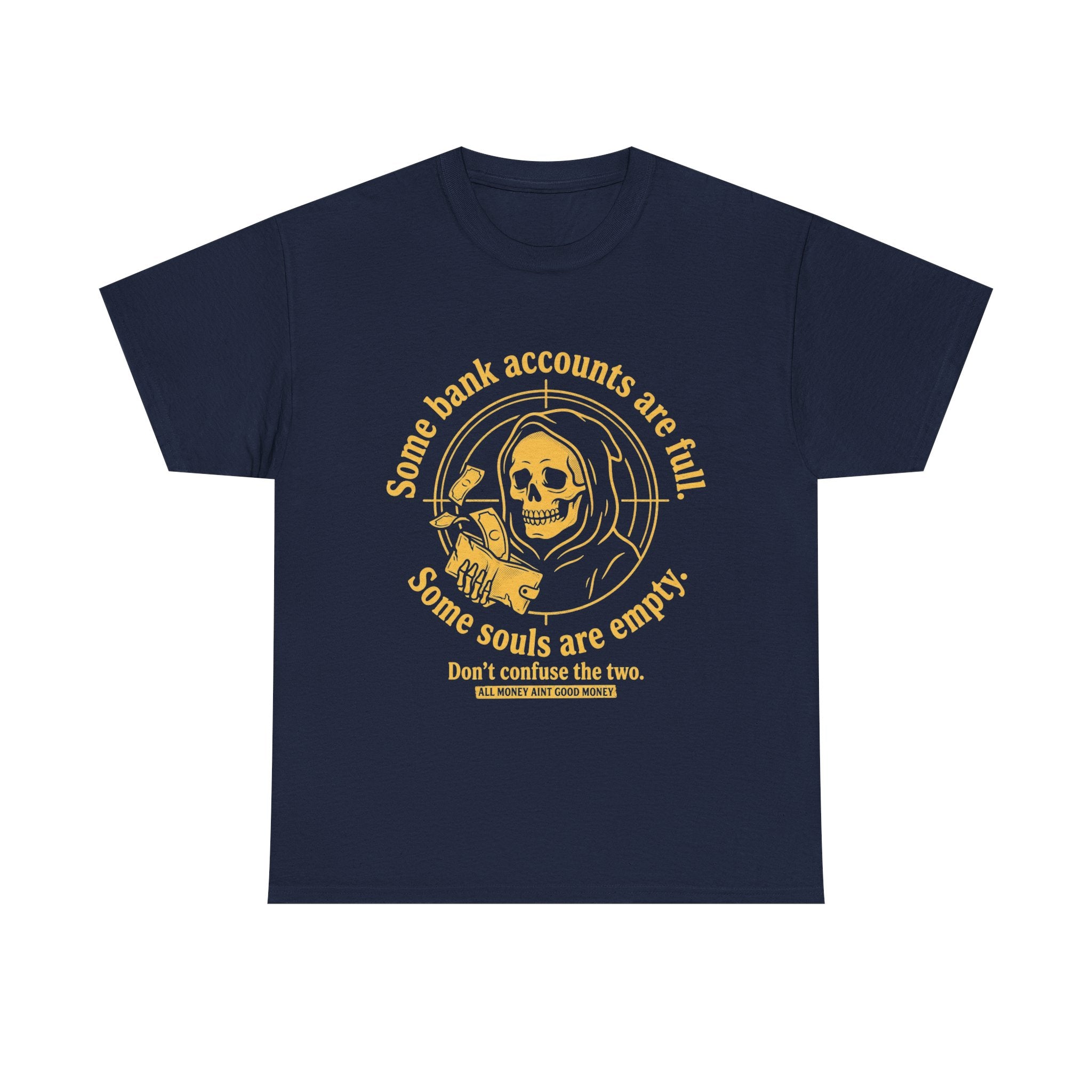 Some Bank Accounts Full, Some Souls Empty | EMPIRE Tee