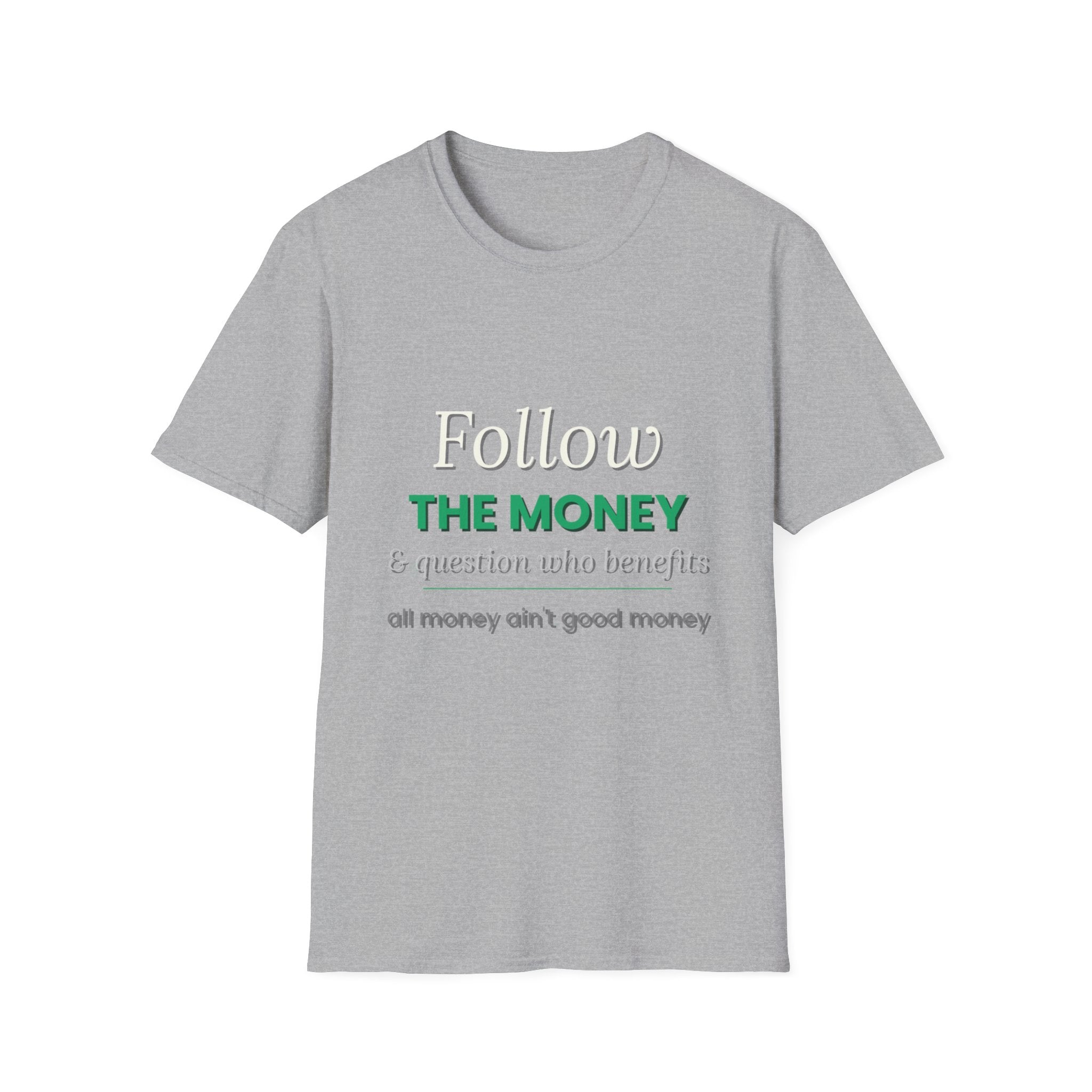 Follow The Money | Question Everything Tee