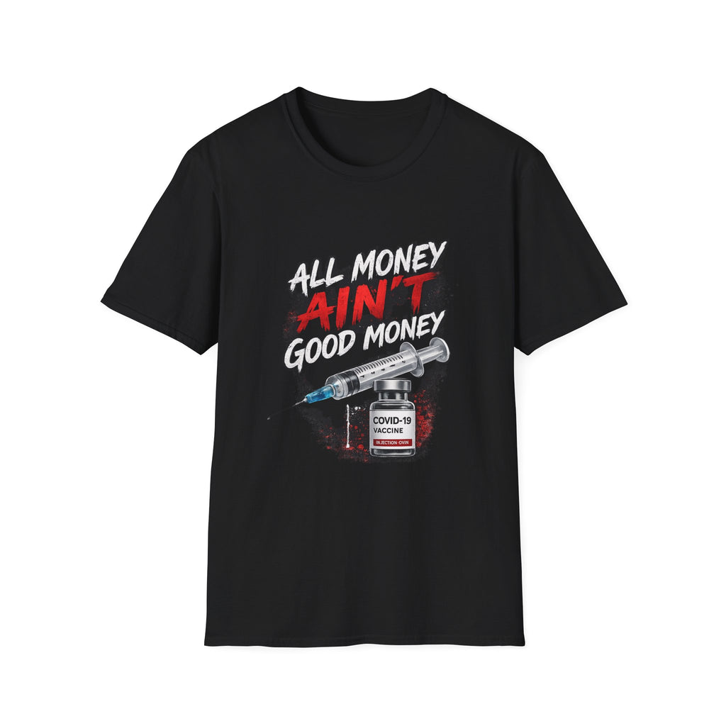 All Money Ain't Good Money | Conscious Statement Graphic Tee