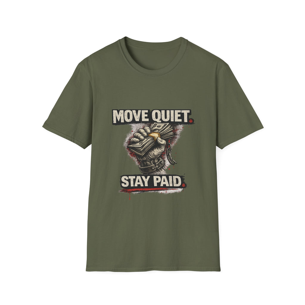 Move Quiet Stay Paid T-Shirt — Stealth Hustle Graphic Tee