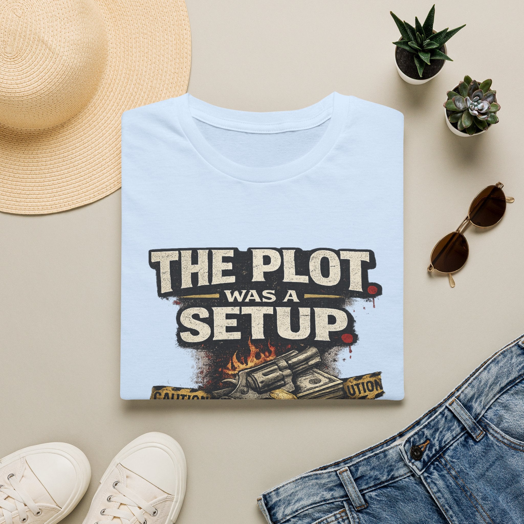 The Plot Was a Setup T‑Shirt