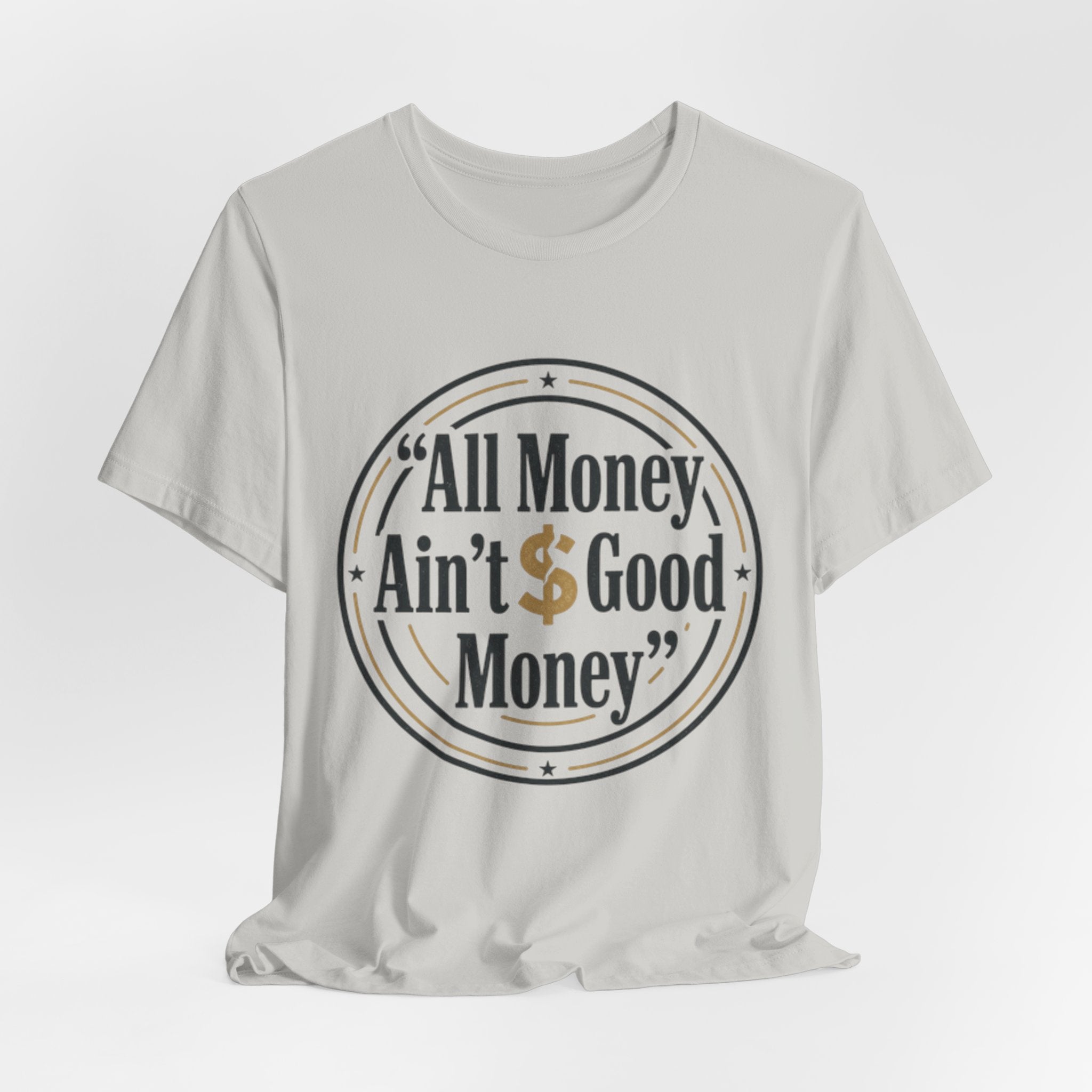 All Money Ain't Good Money | Minimalist Entrepreneur Tee