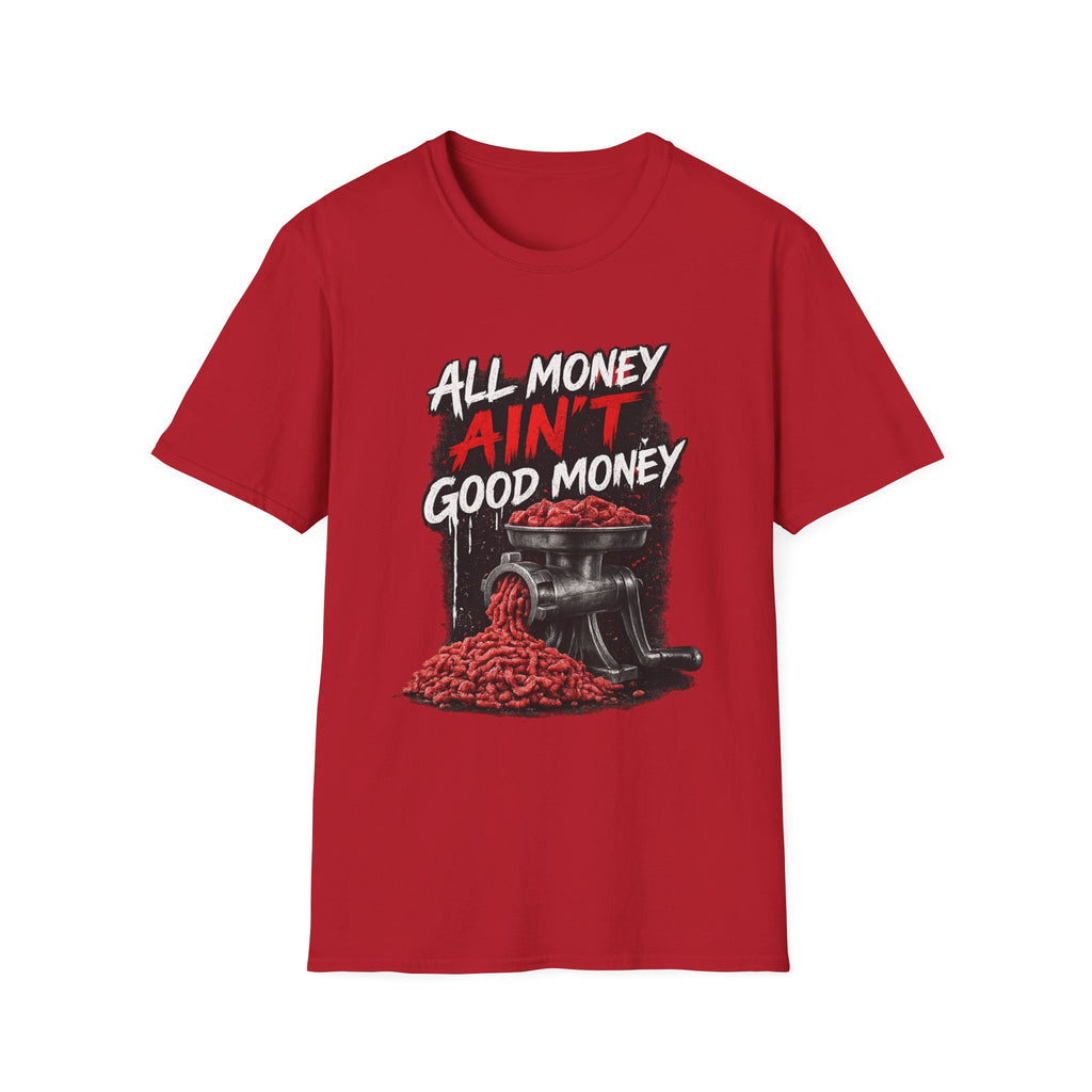 All Money Ain’t Good Money – Meat Grinder Graphic Streetwear Tee
