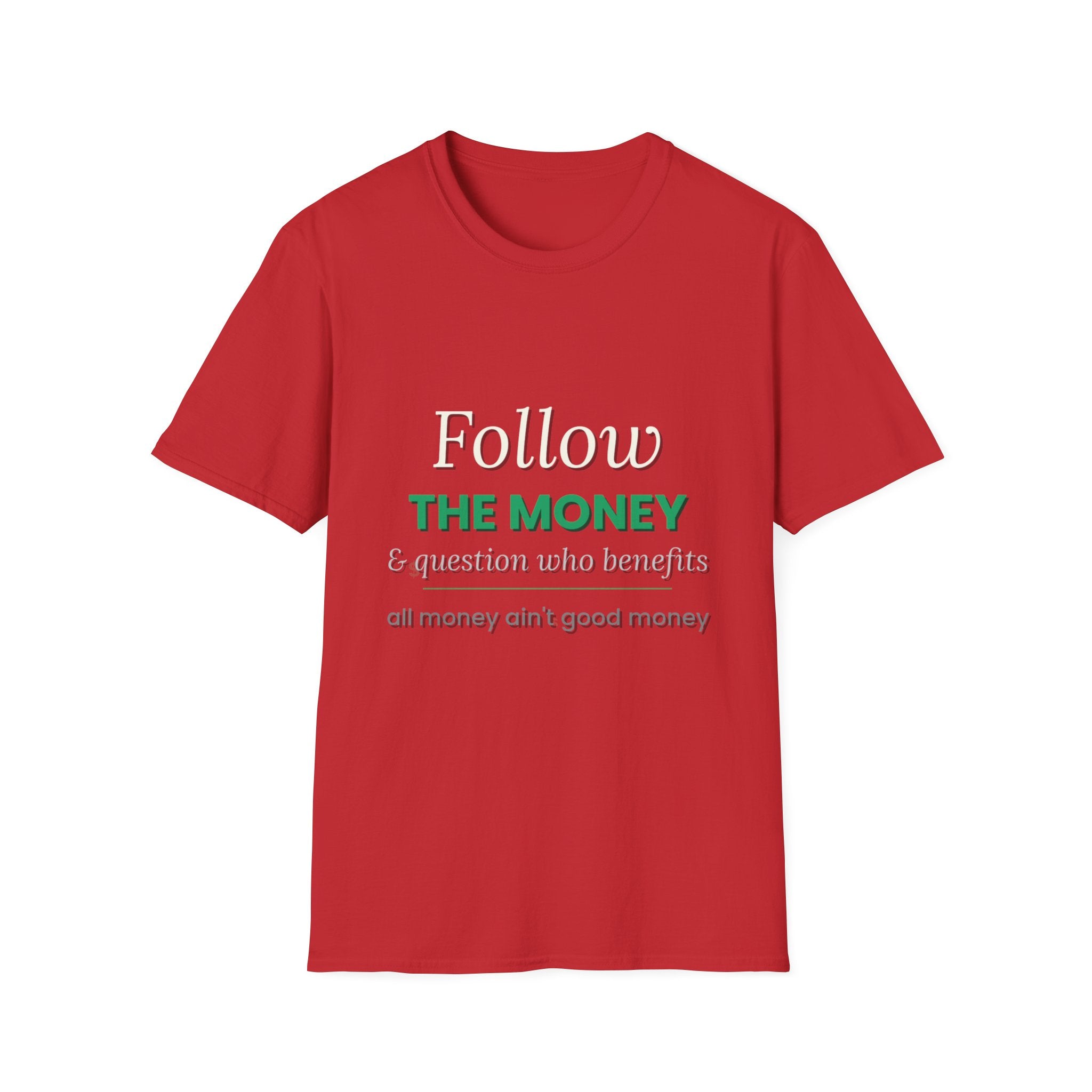 Follow The Money | Question Everything Tee