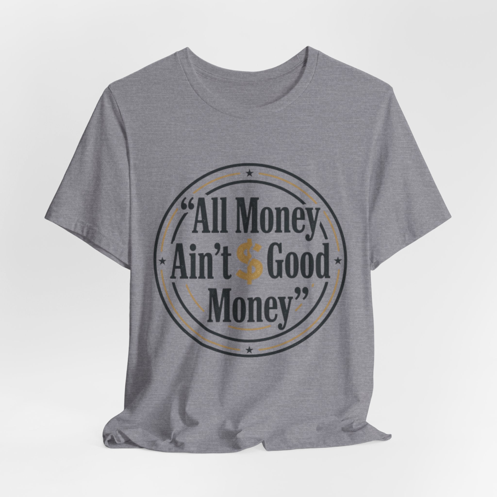 All Money Ain't Good Money | Minimalist Entrepreneur Tee