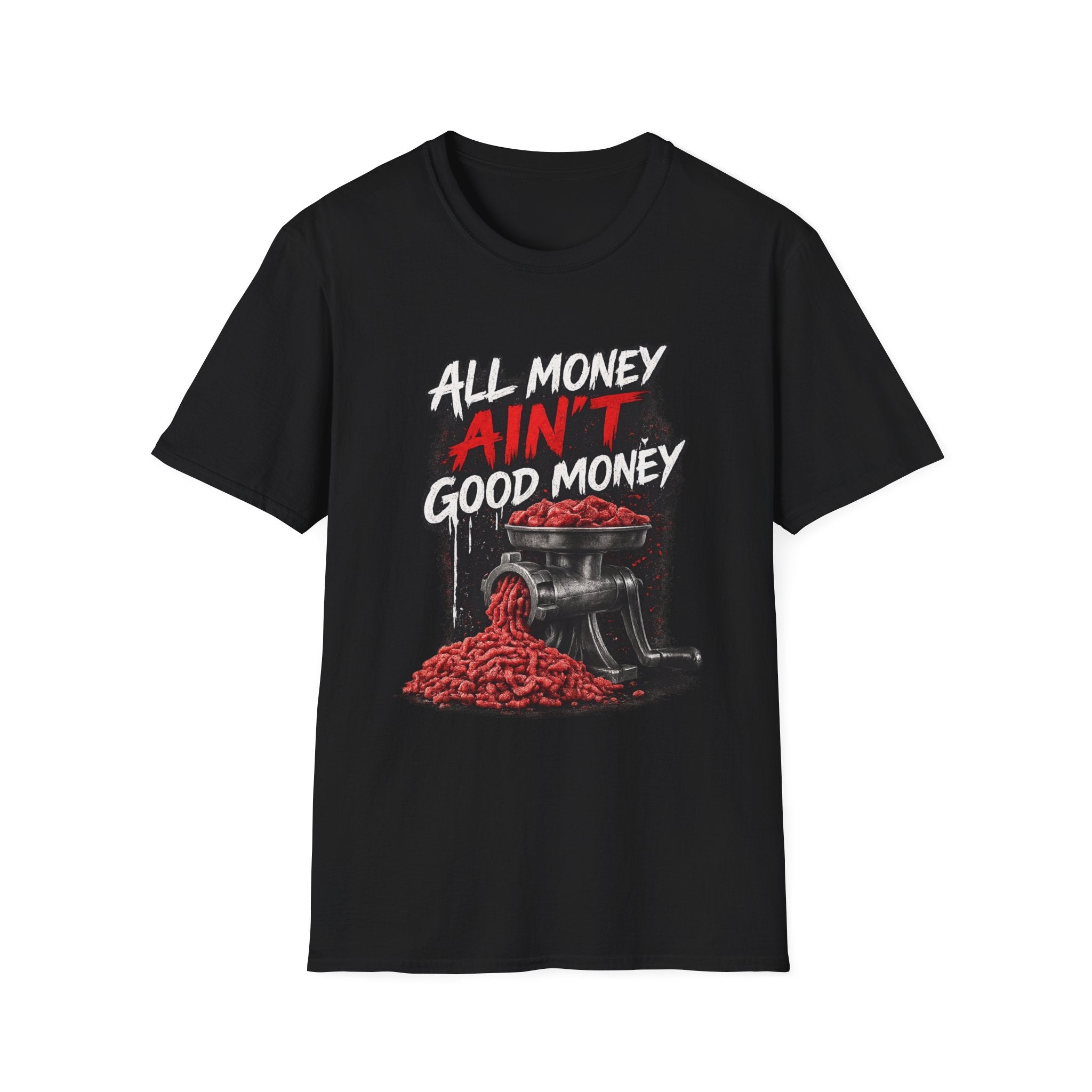 All Money Ain’t Good Money – Meat Grinder Graphic Streetwear Tee