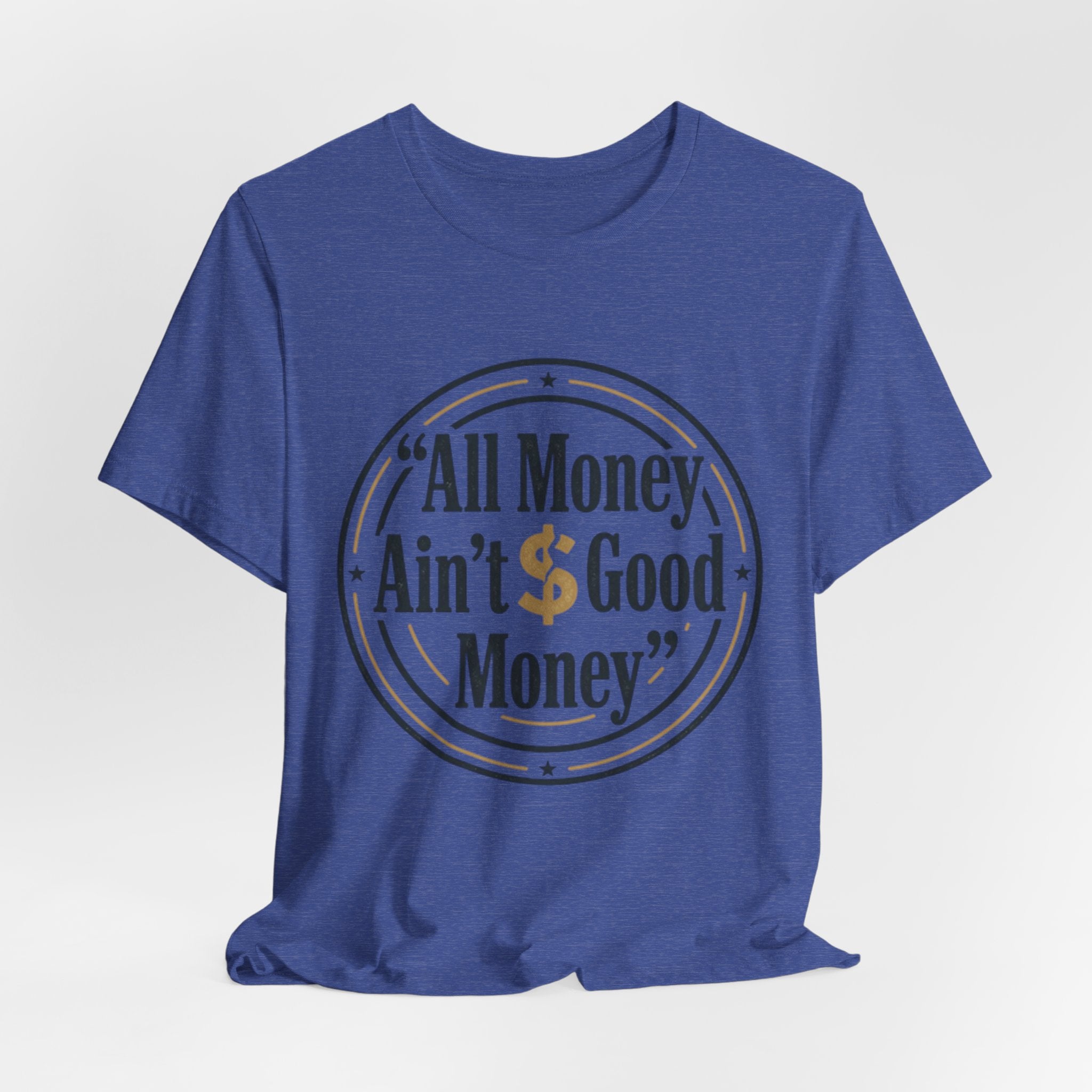 All Money Ain't Good Money | Minimalist Entrepreneur Tee
