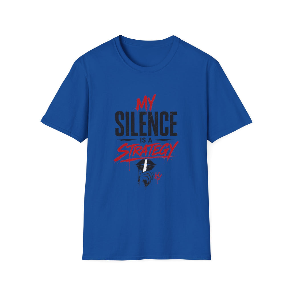 My Silence Is a Strategy T-Shirt