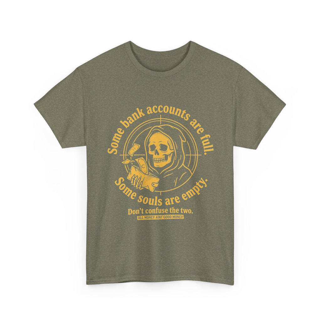 Some Bank Accounts Full, Some Souls Empty | EMPIRE Tee