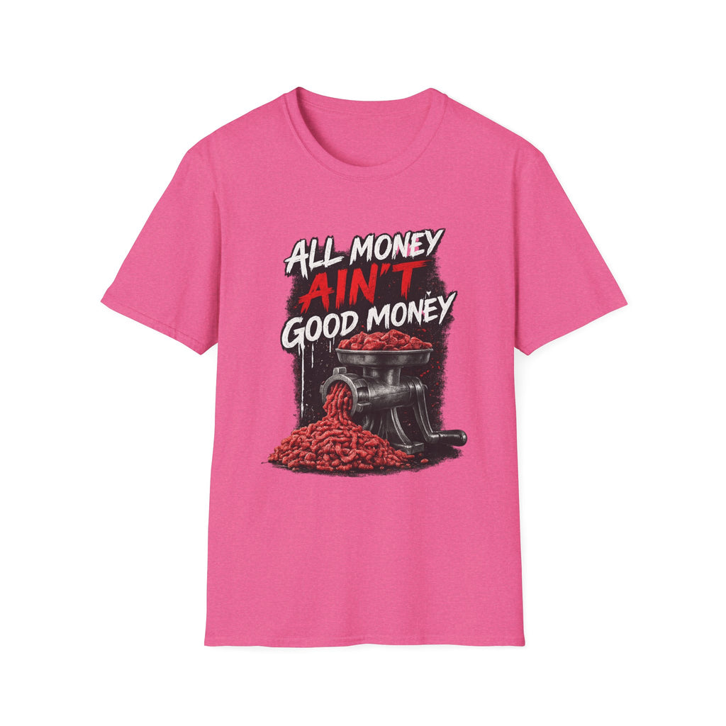 All Money Ain’t Good Money – Meat Grinder Graphic Streetwear Tee