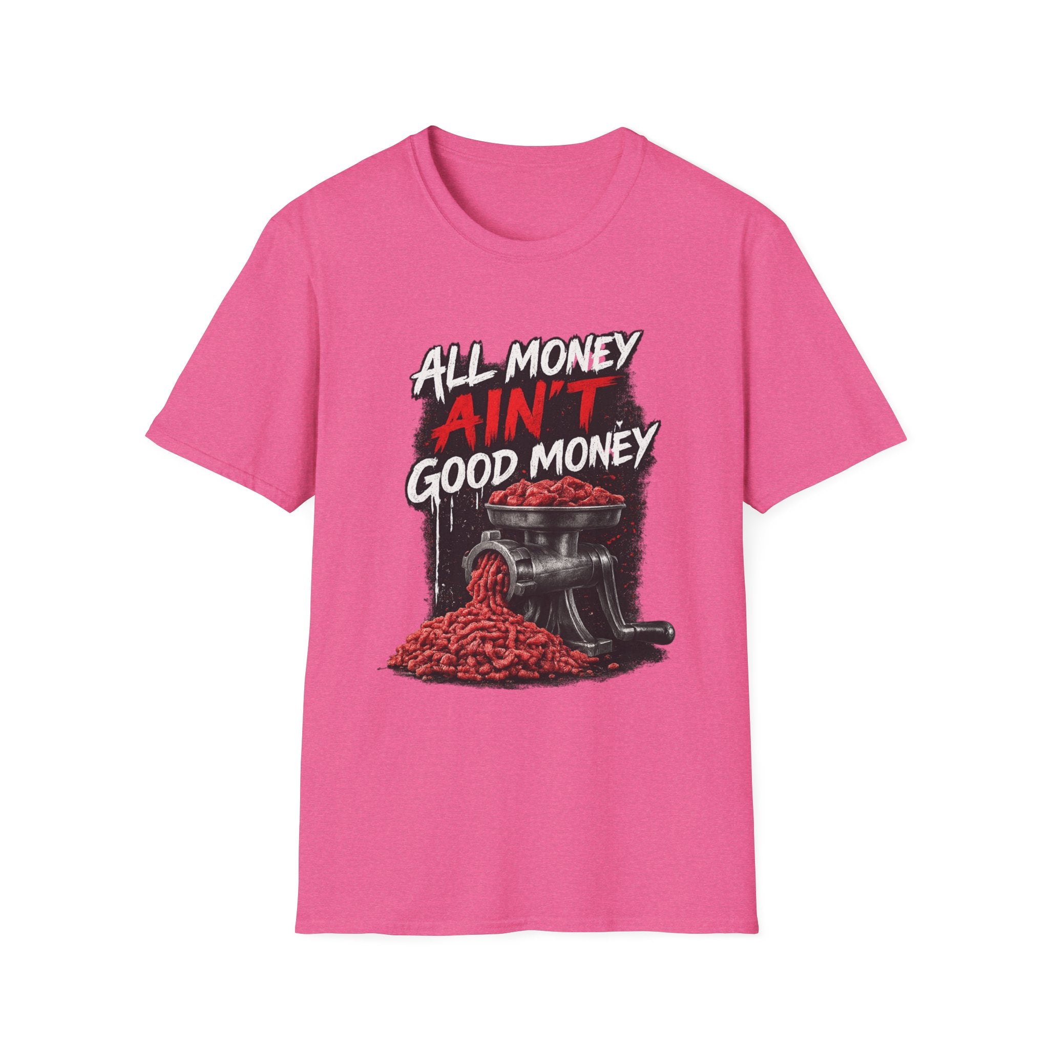 All Money Ain’t Good Money – Meat Grinder Graphic Streetwear Tee