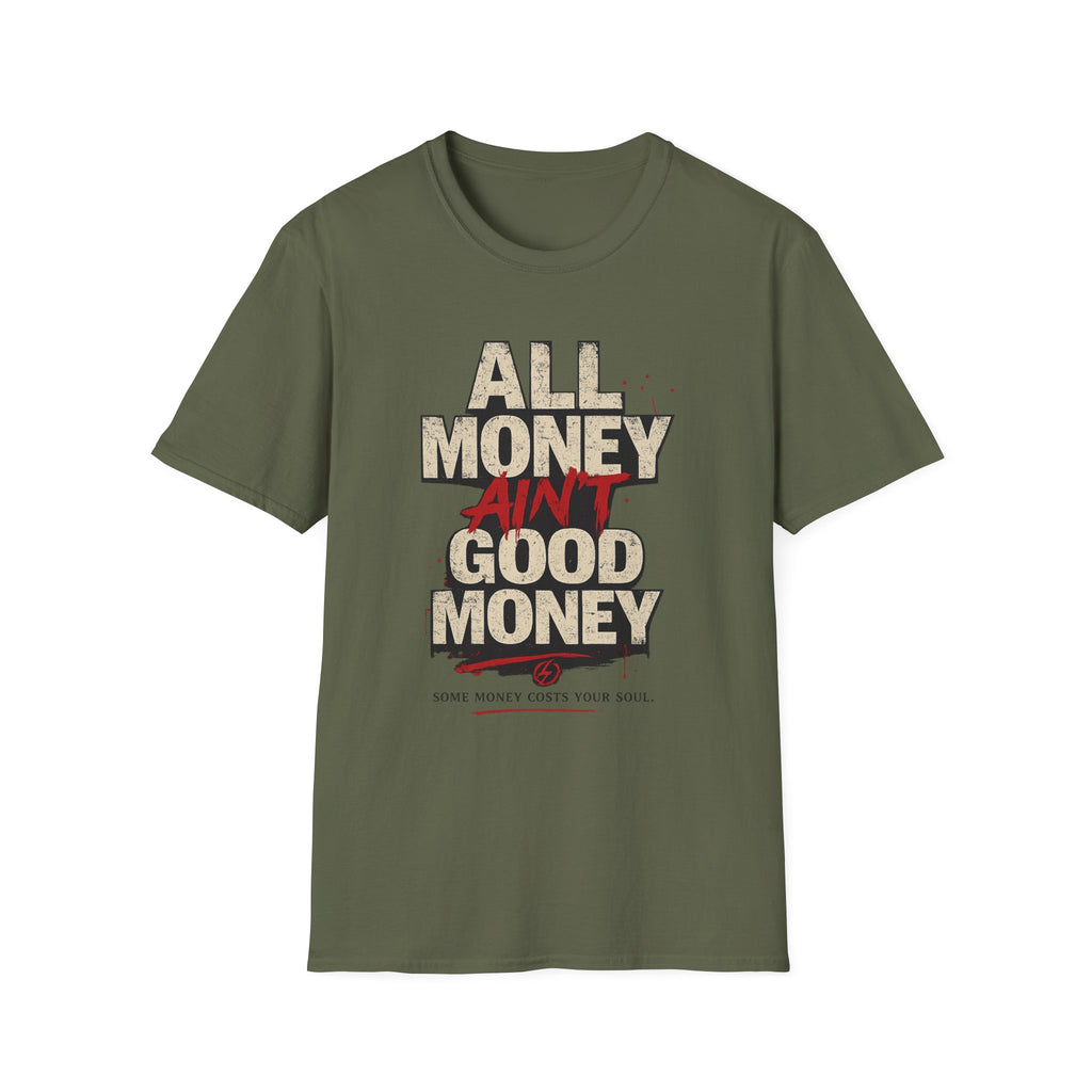 All Money Ain’t Good Money Graphic Tee | Streetwear Statement Shirt