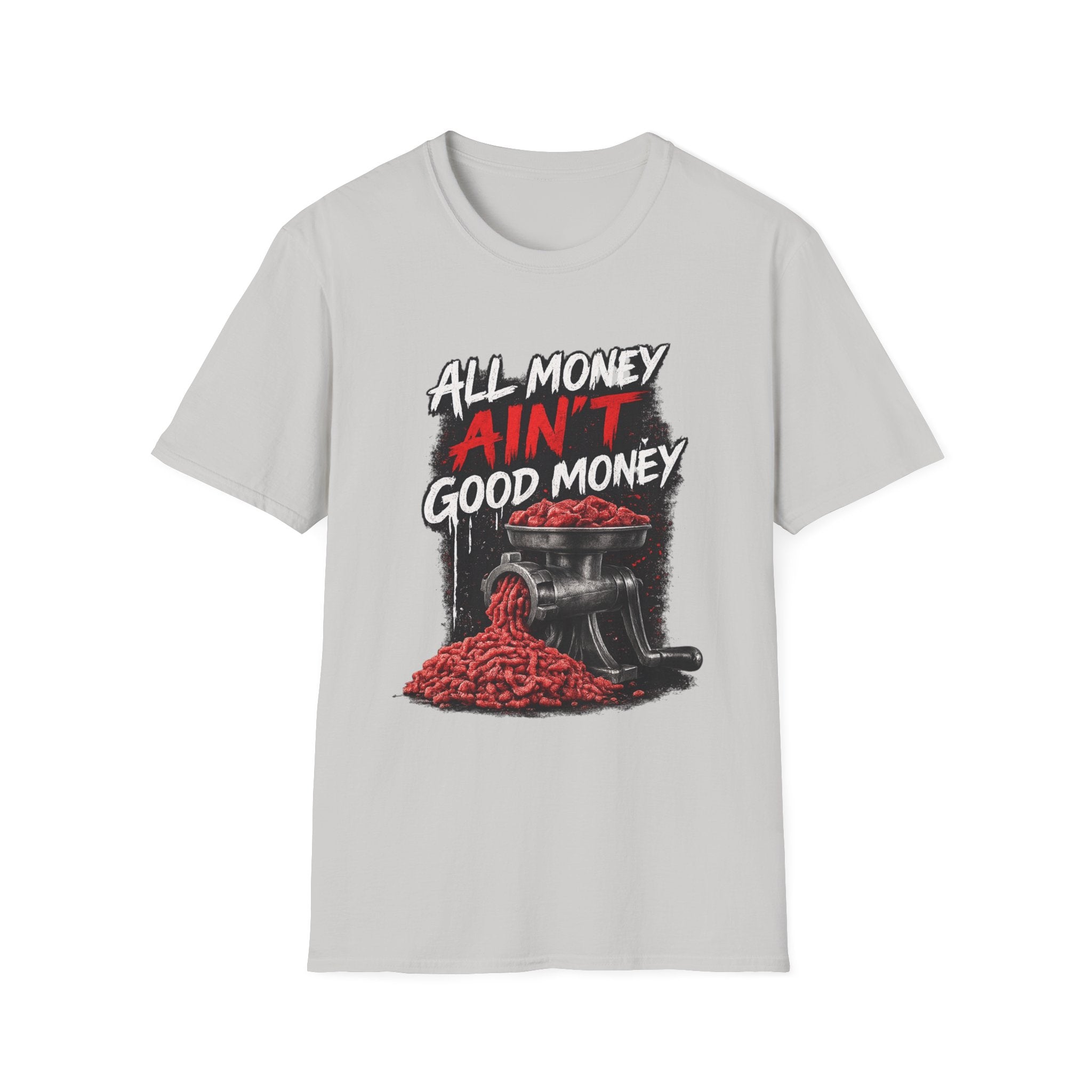 All Money Ain’t Good Money – Meat Grinder Graphic Streetwear Tee