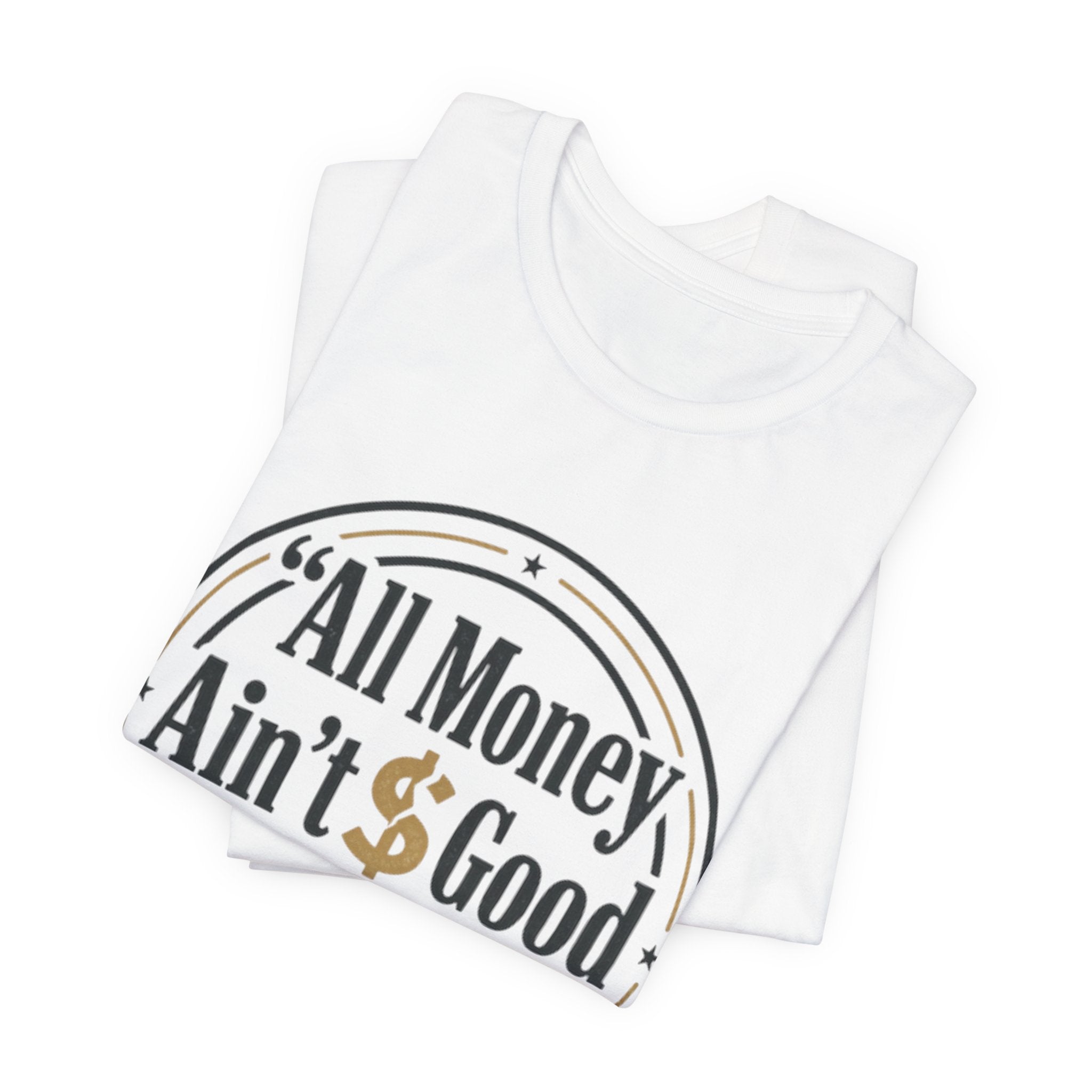 All Money Ain't Good Money | Minimalist Entrepreneur Tee