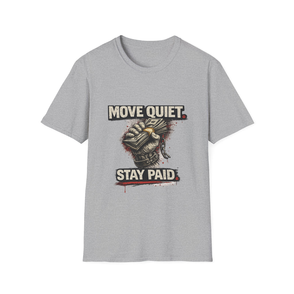 Move Quiet Stay Paid T-Shirt — Stealth Hustle Graphic Tee