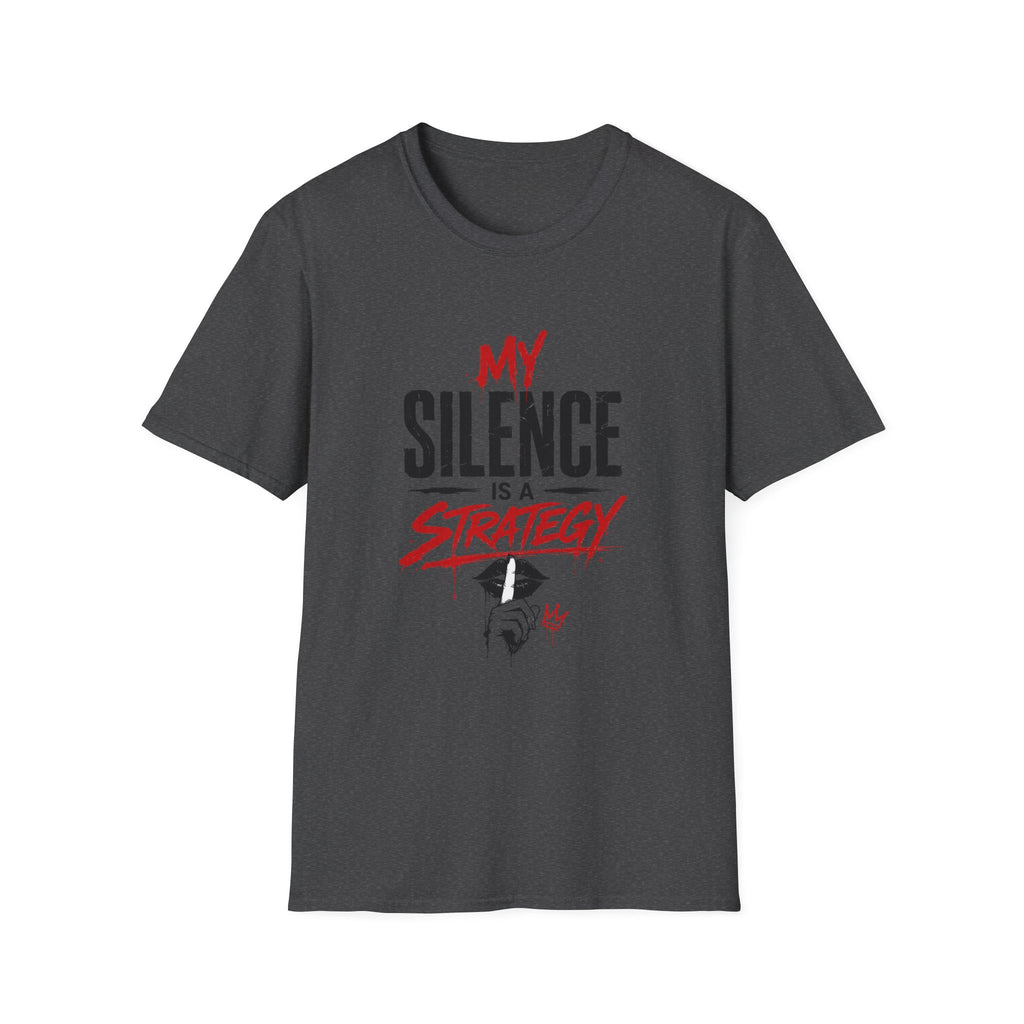 My Silence Is a Strategy T-Shirt