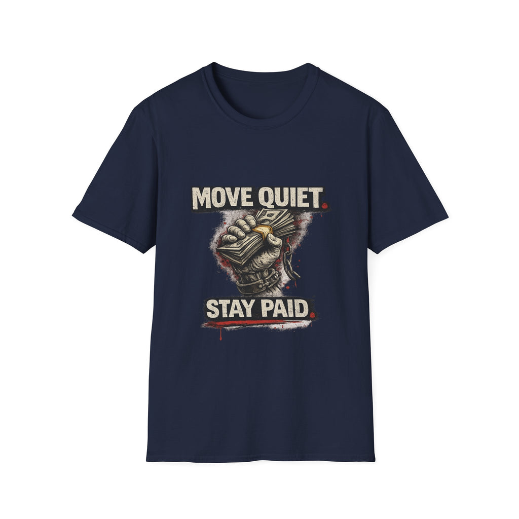 Move Quiet Stay Paid T-Shirt — Stealth Hustle Graphic Tee