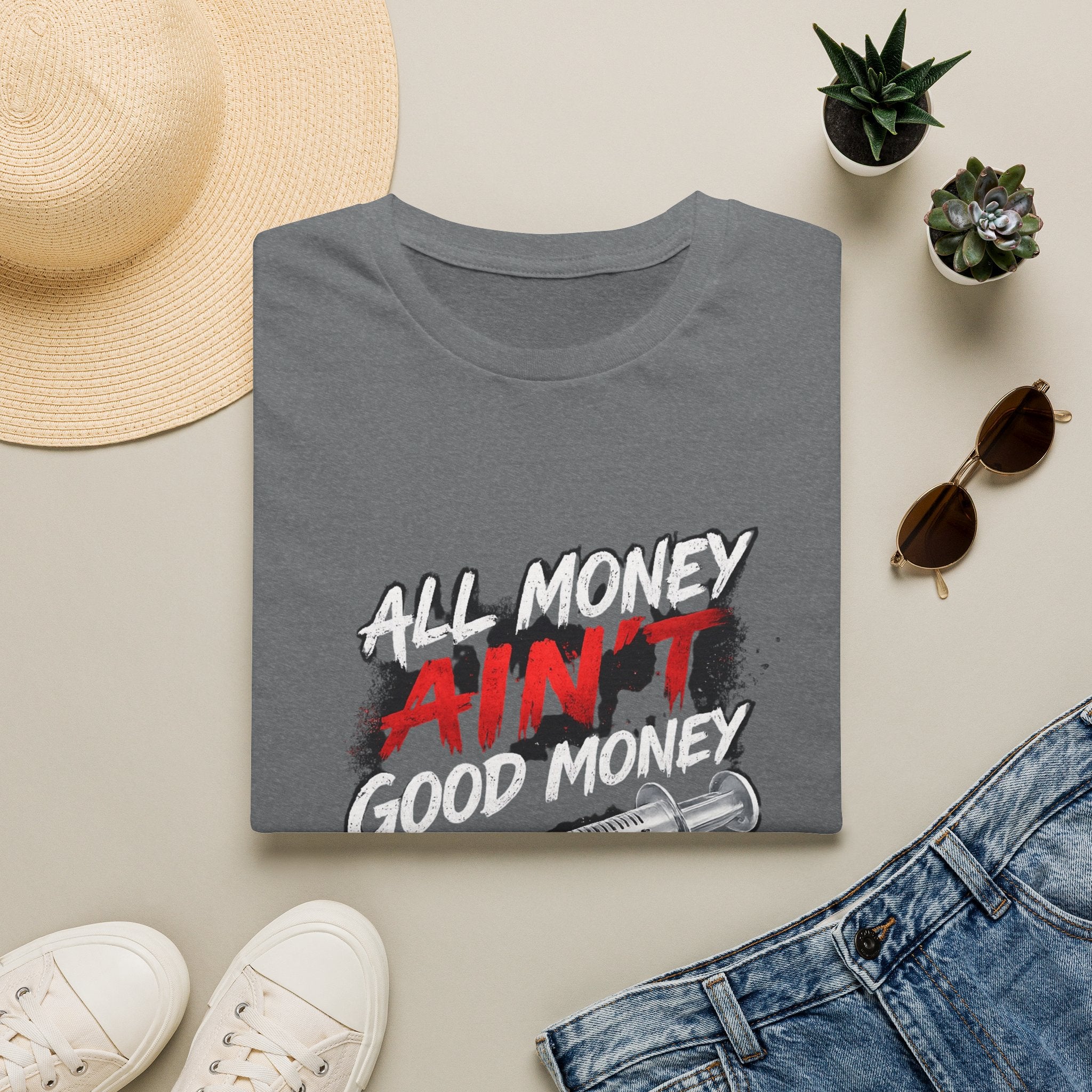 All Money Ain't Good Money | Conscious Statement Graphic Tee