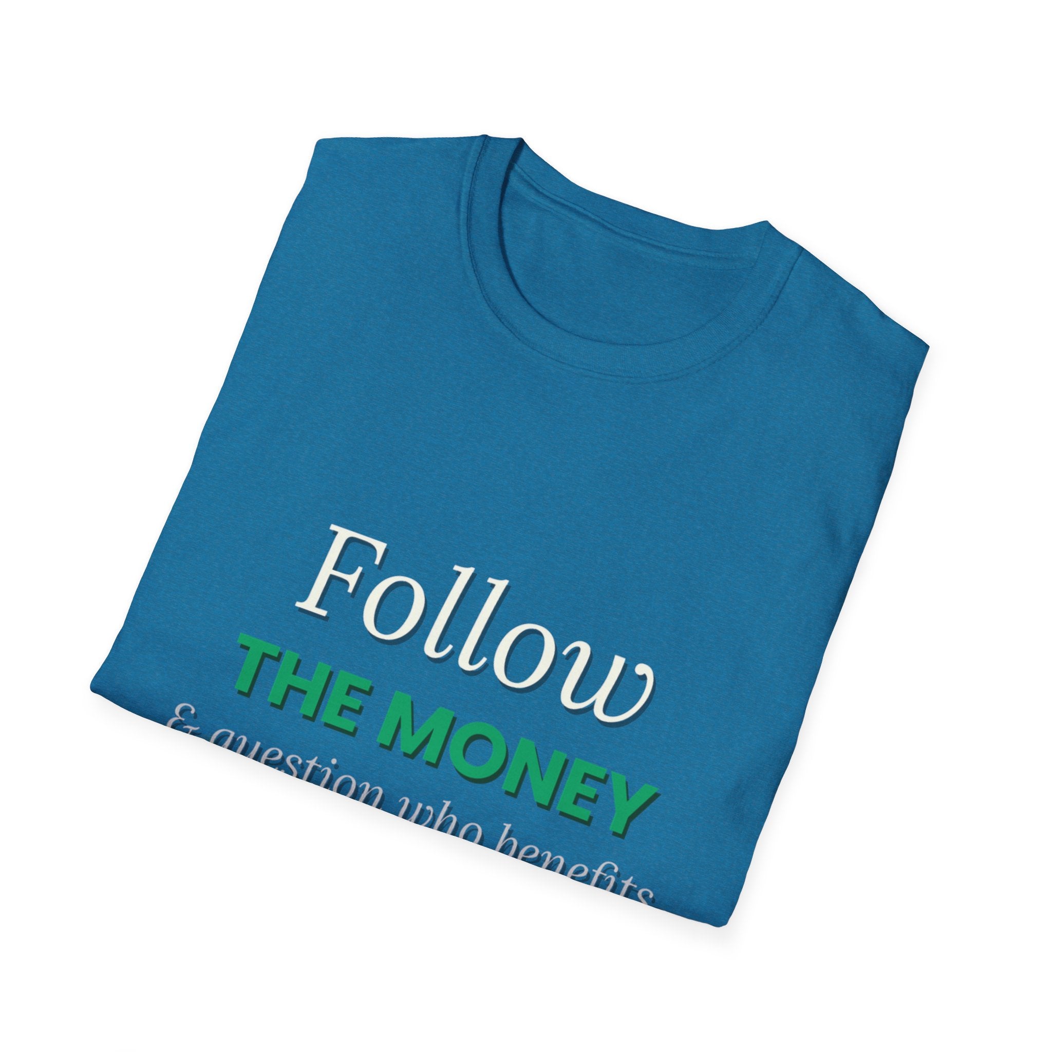 Follow The Money | Question Everything Tee