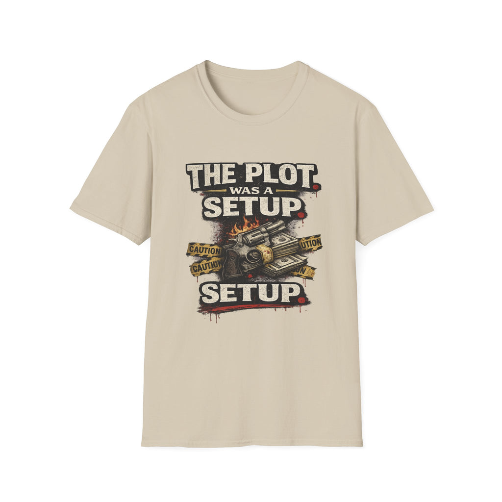 The Plot Was a Setup T‑Shirt