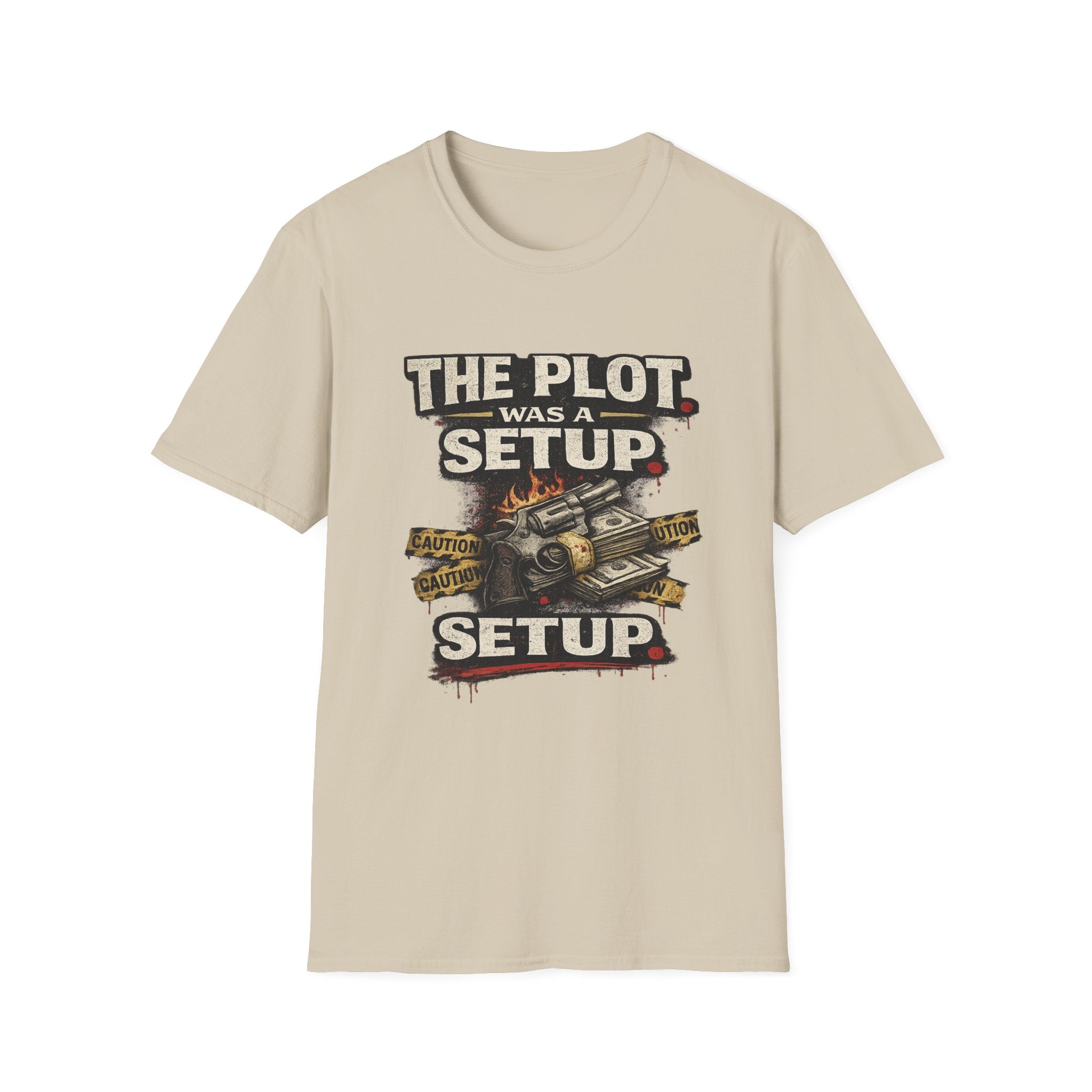 The Plot Was a Setup T‑Shirt