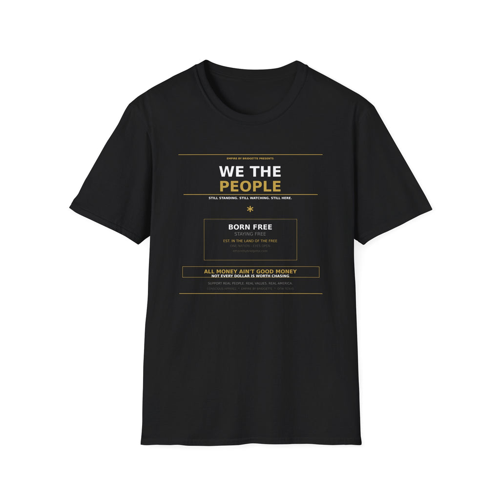 We The People Are Still Standing | All Money Ain't Good Money Tee