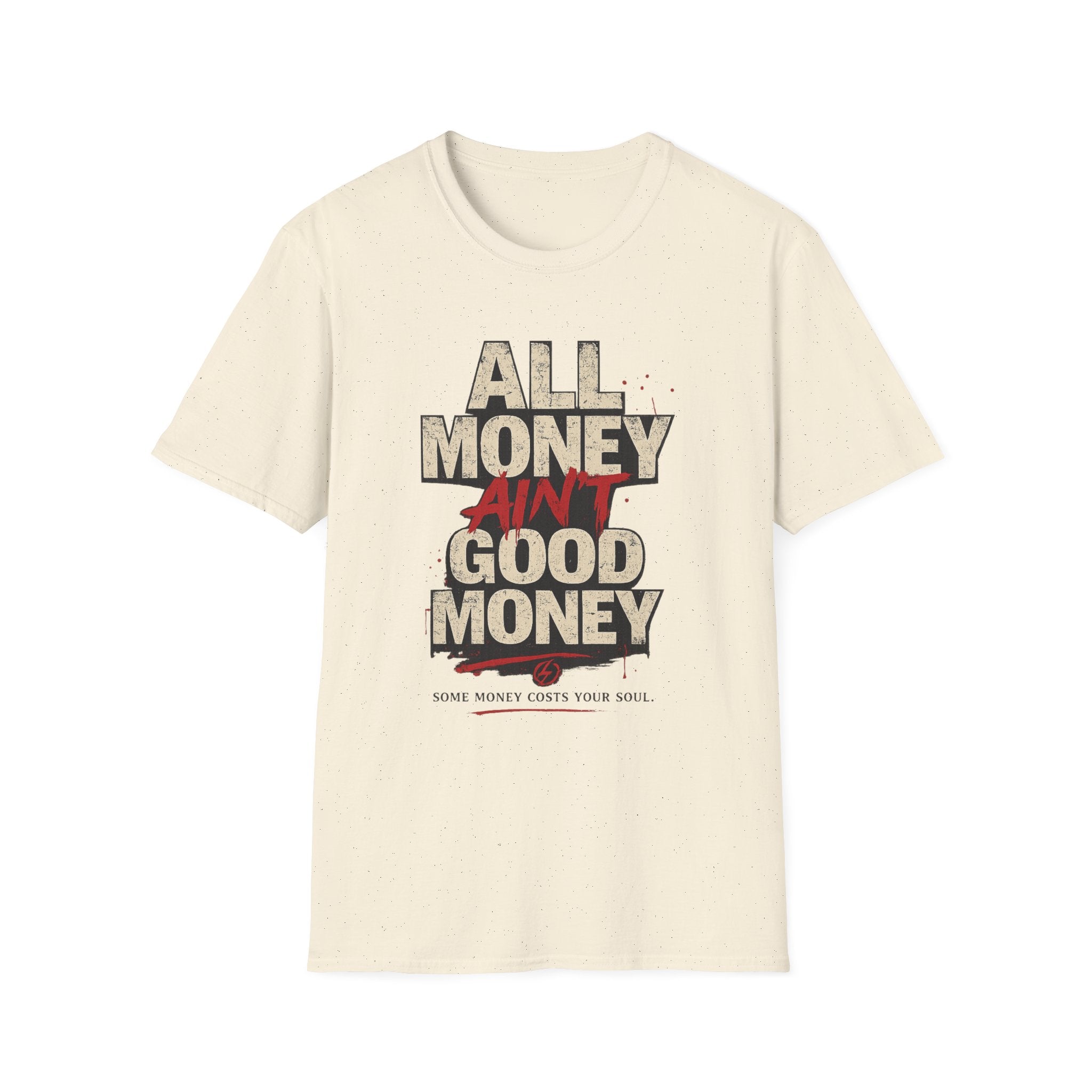 All Money Ain’t Good Money Graphic Tee | Streetwear Statement Shirt