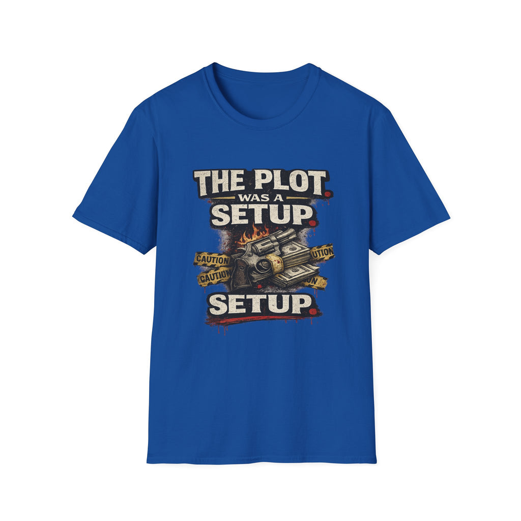 The Plot Was a Setup T‑Shirt