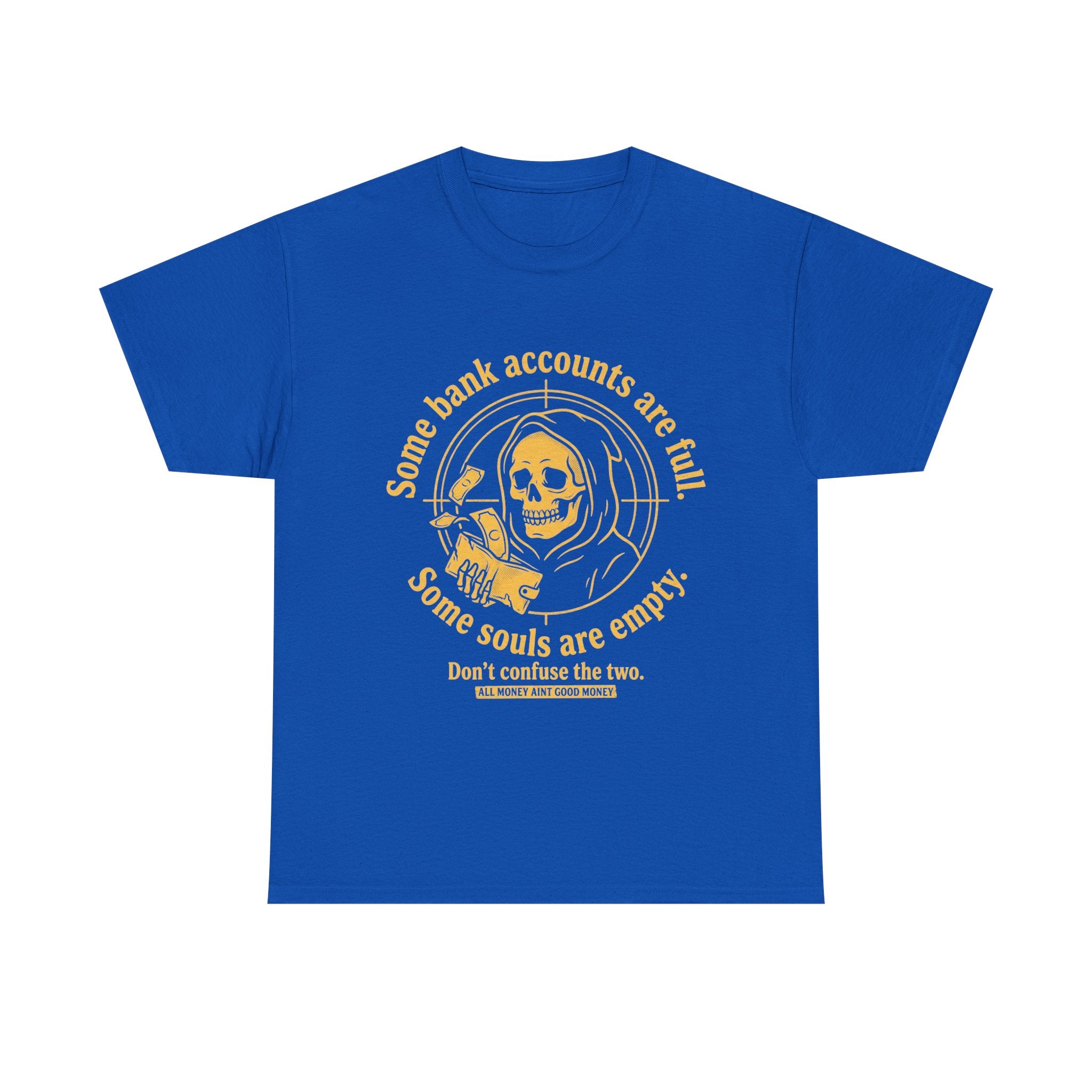 Some Bank Accounts Full, Some Souls Empty | EMPIRE Tee