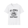 All Money Ain't Good Money | Illuminati Eye Graphic Tee