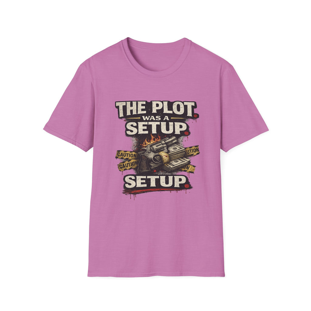 The Plot Was a Setup T‑Shirt