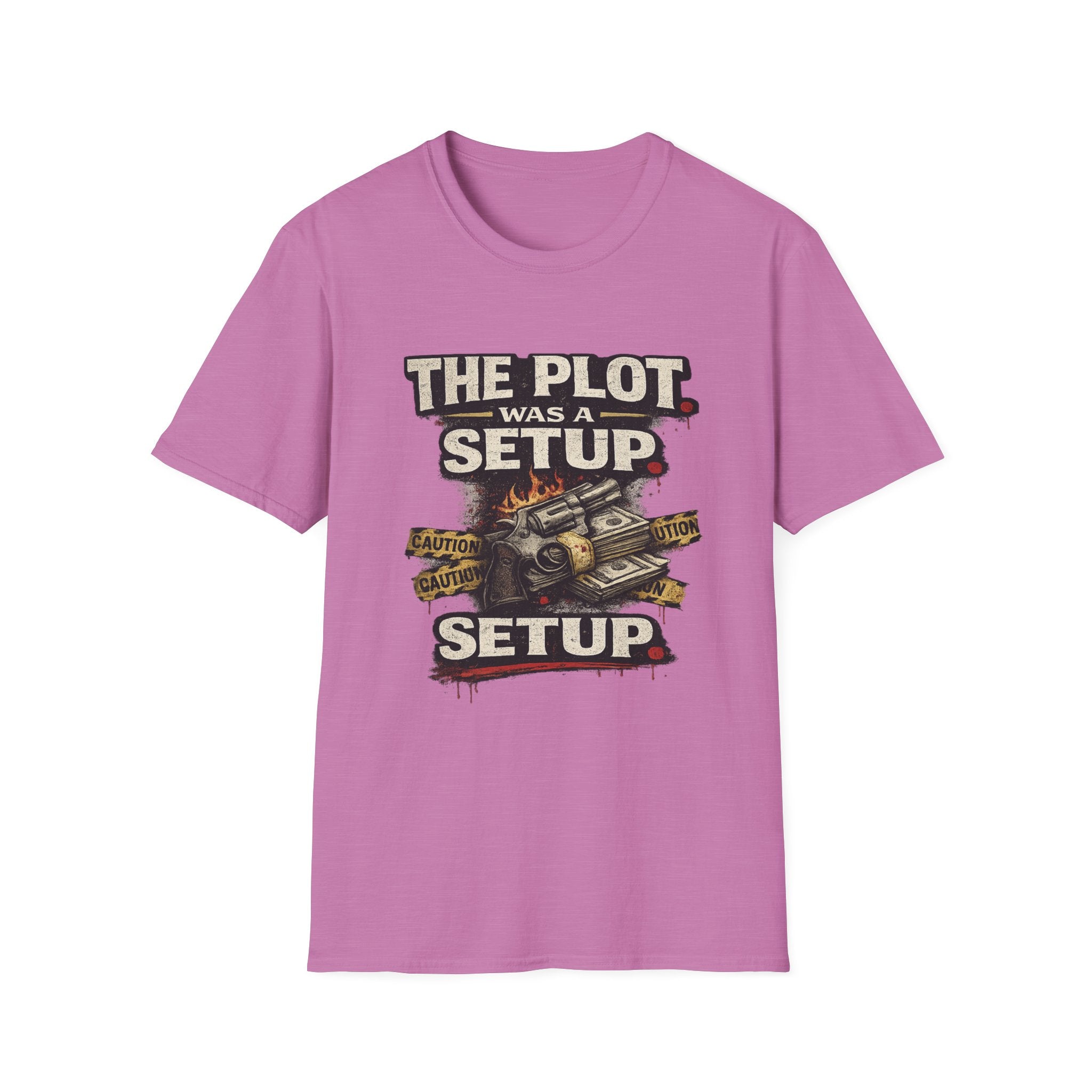 The Plot Was a Setup T‑Shirt