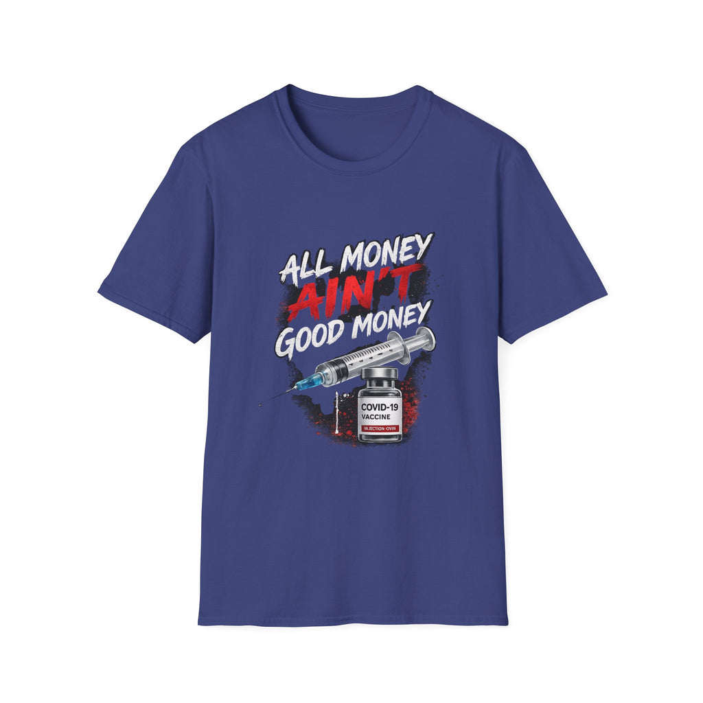 All Money Ain't Good Money | Conscious Statement Graphic Tee
