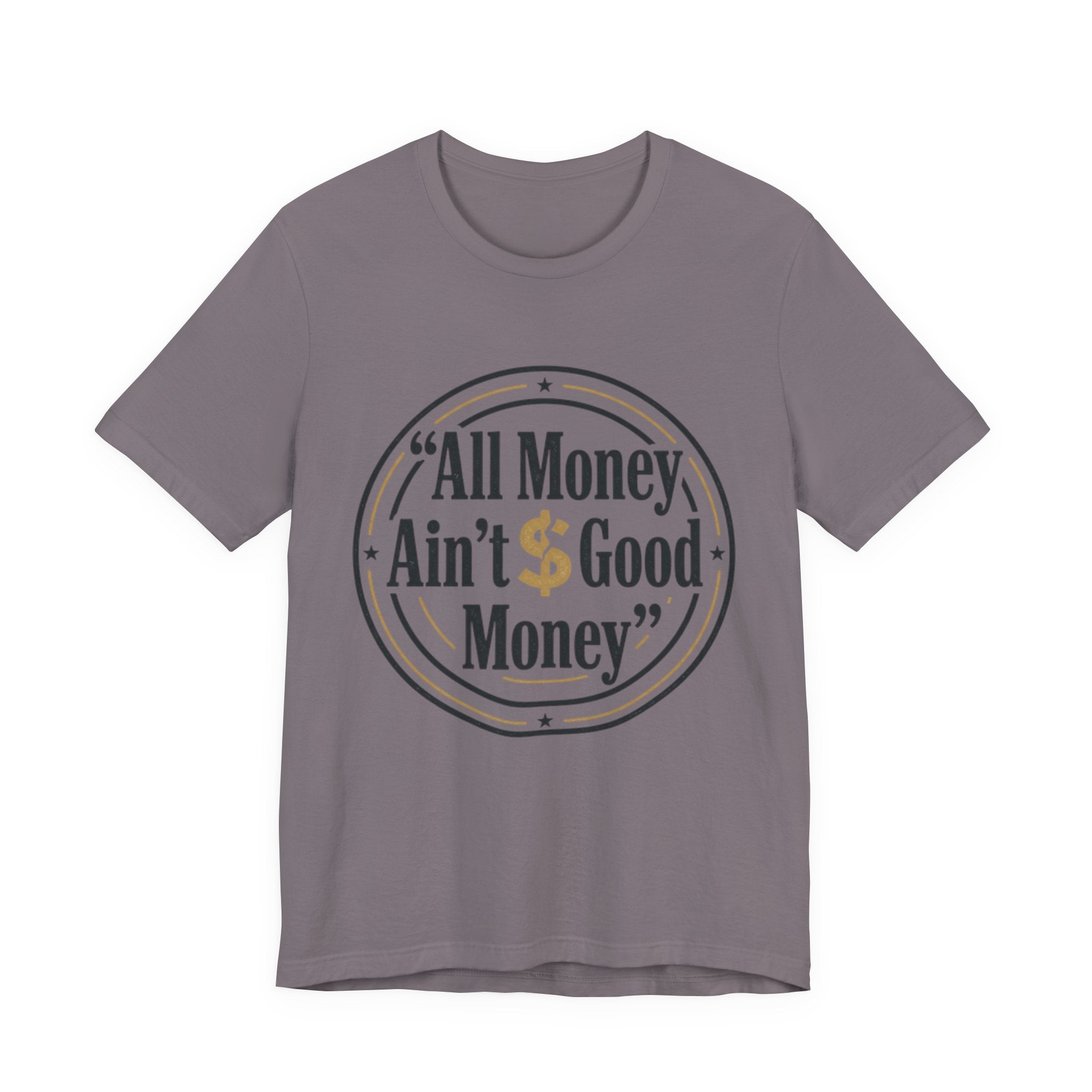 All Money Ain't Good Money | Minimalist Entrepreneur Tee