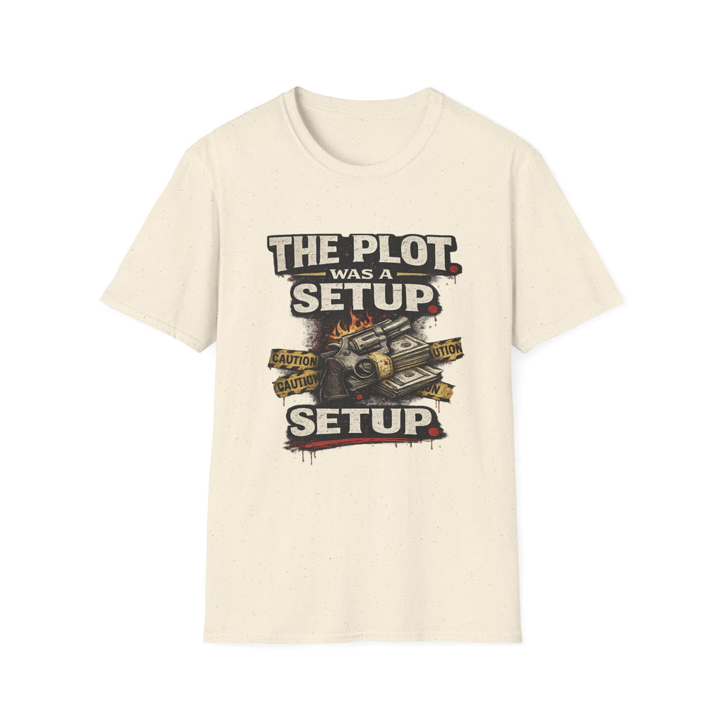 The Plot Was a Setup T‑Shirt