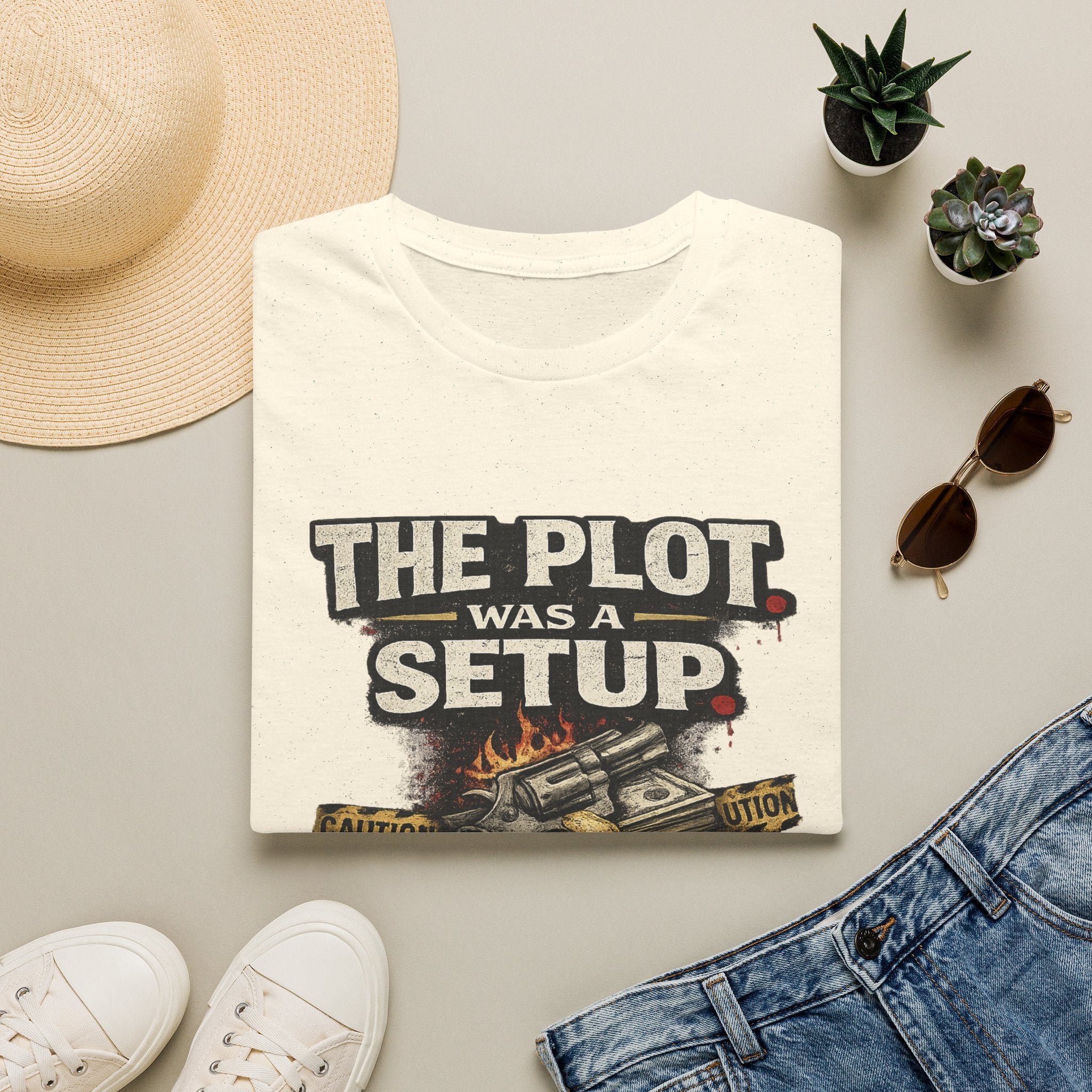 The Plot Was a Setup T‑Shirt