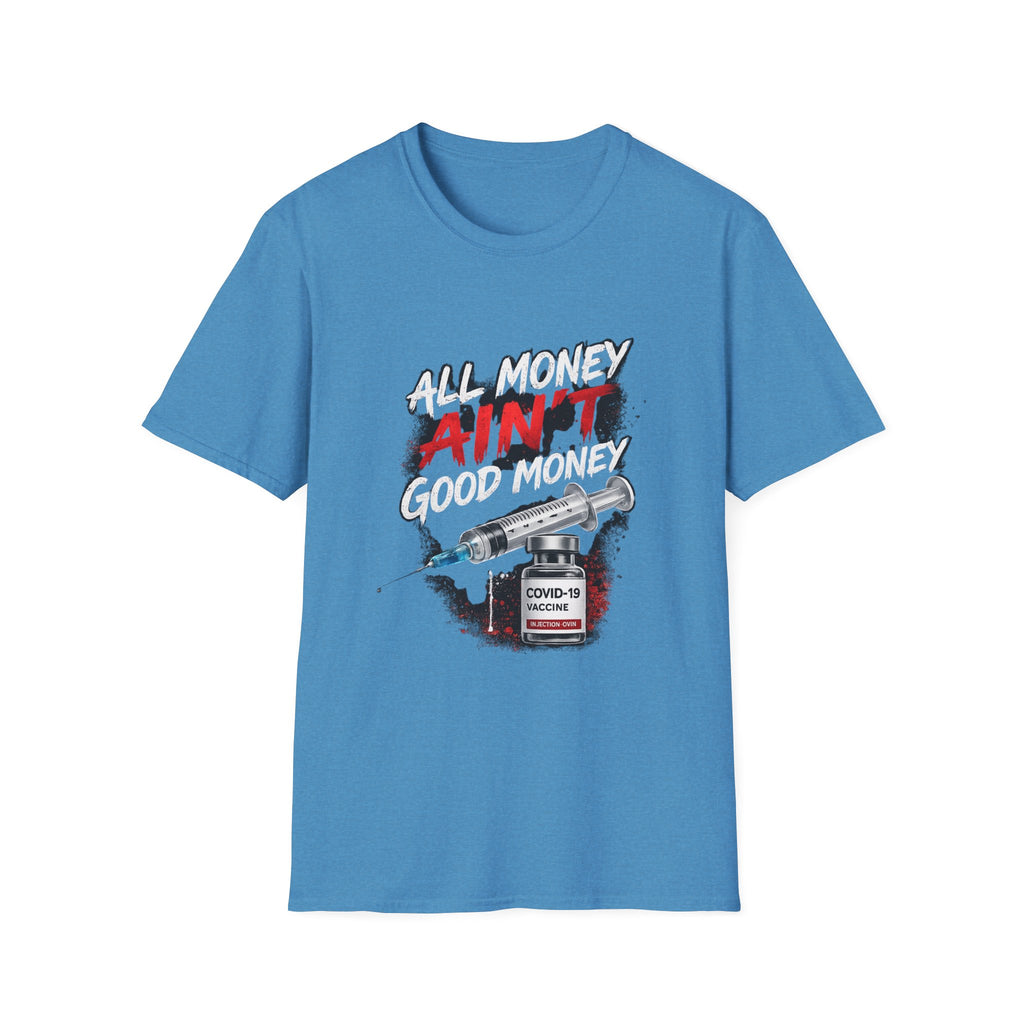 All Money Ain't Good Money | Conscious Statement Graphic Tee