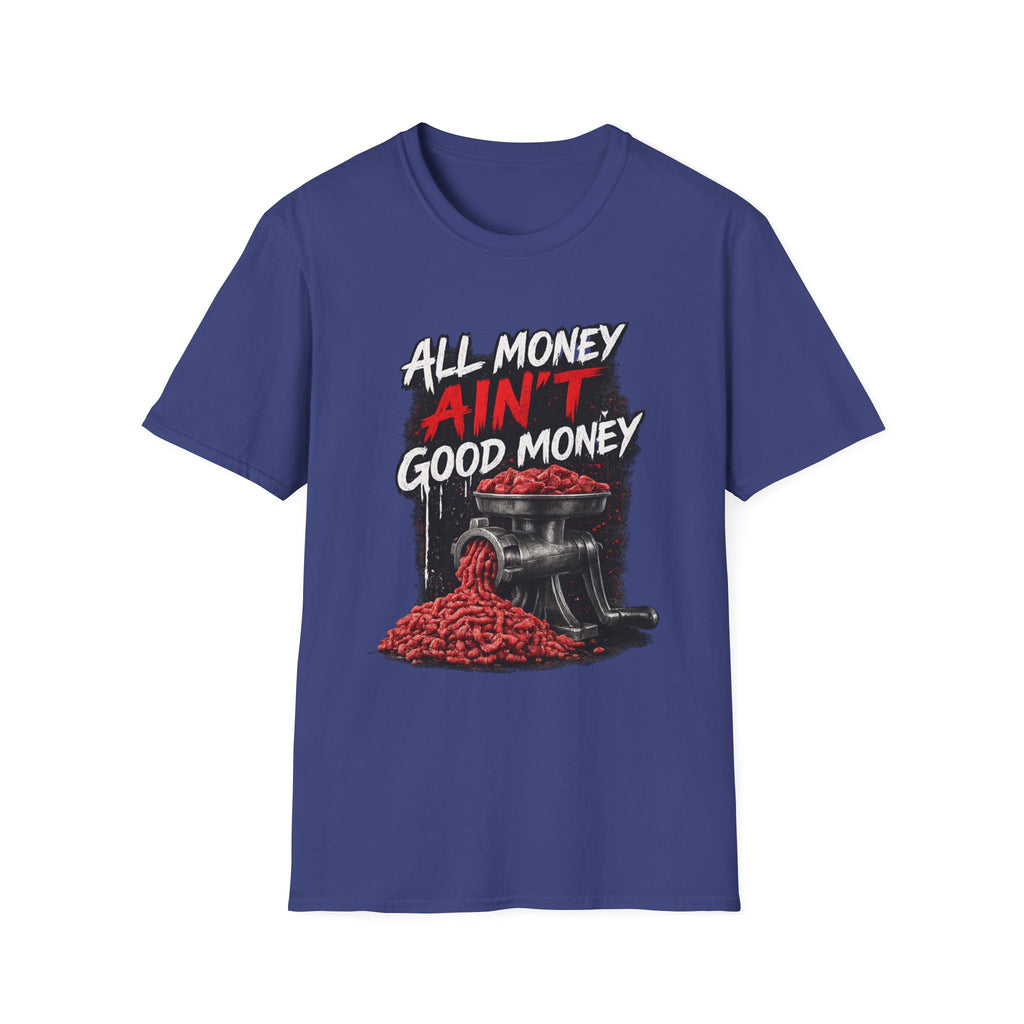 All Money Ain’t Good Money – Meat Grinder Graphic Streetwear Tee