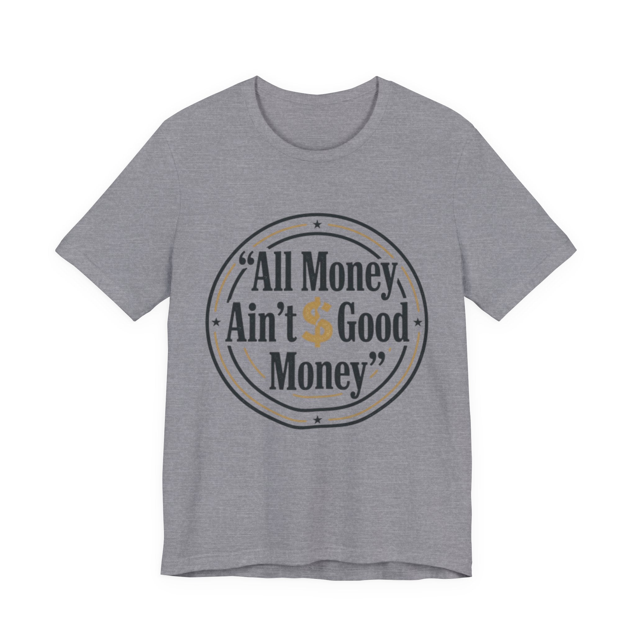 All Money Ain't Good Money | Minimalist Entrepreneur Tee