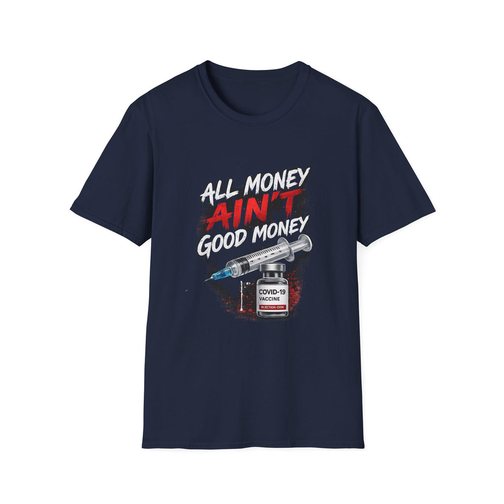 All Money Ain't Good Money | Conscious Statement Graphic Tee