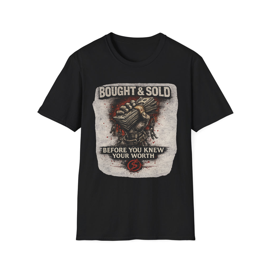 Bought & Sold T-Shirt — 'Before You Knew Your Worth' Graphic Tee