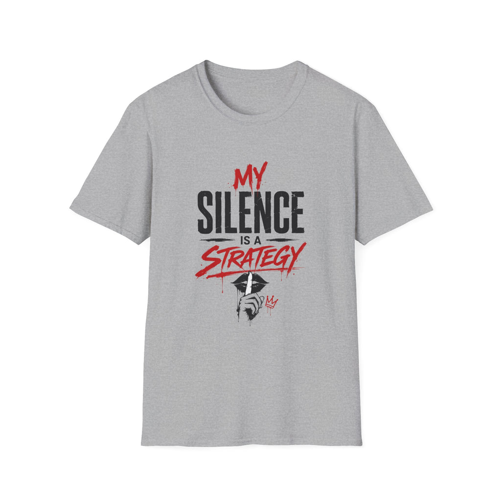 My Silence Is a Strategy T-Shirt