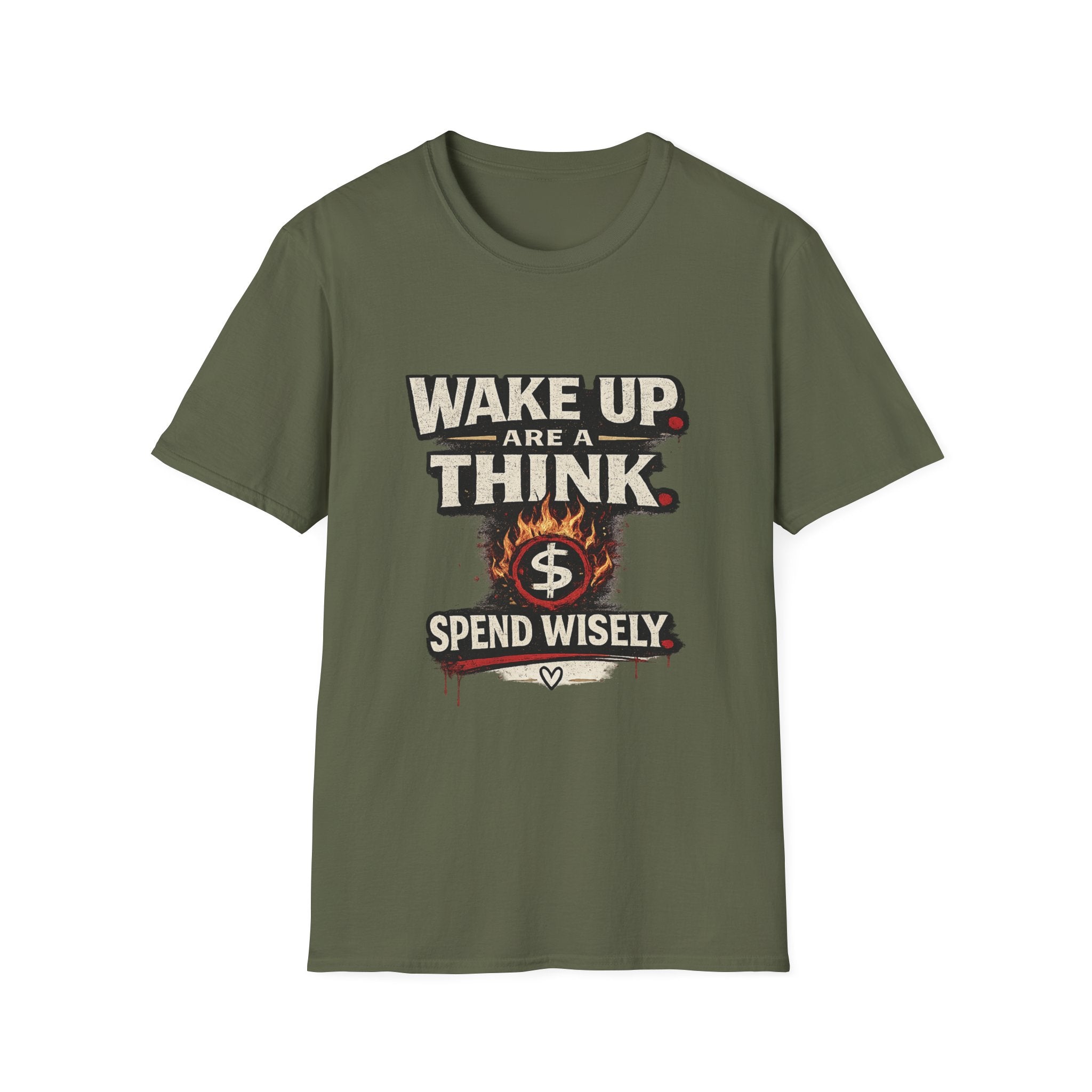Wake Up Are A Think - Motivational Graphic T-Shirt (Spend Wisely)