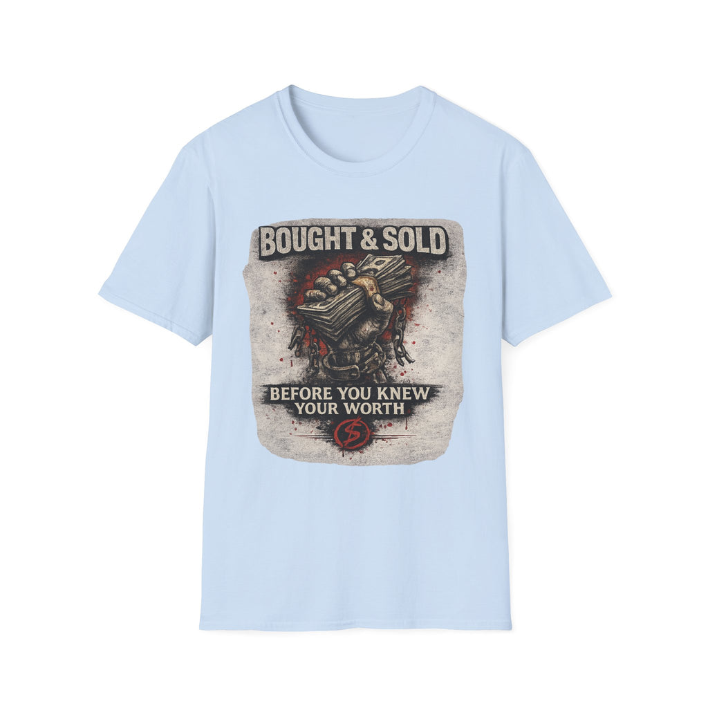 Bought & Sold T-Shirt — 'Before You Knew Your Worth' Graphic Tee