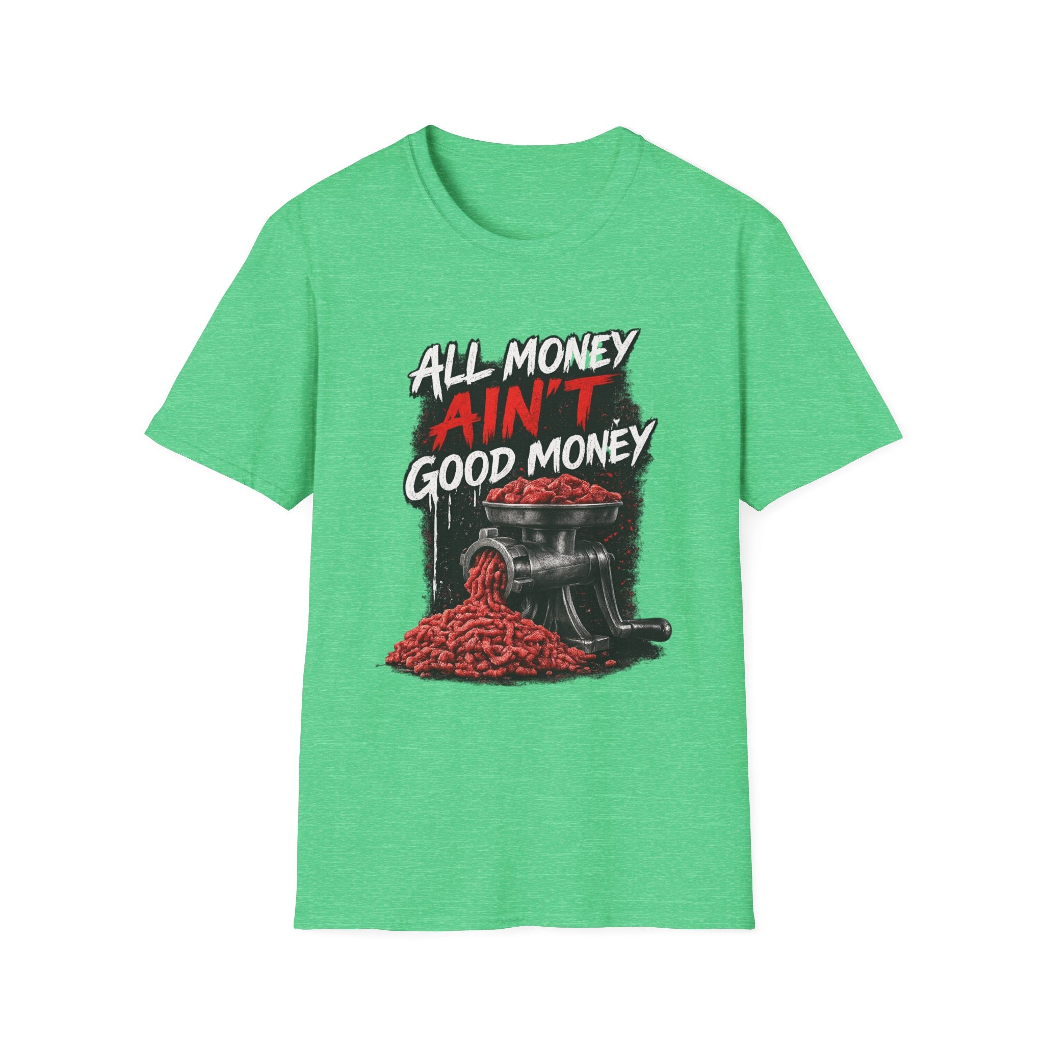 All Money Ain’t Good Money – Meat Grinder Graphic Streetwear Tee