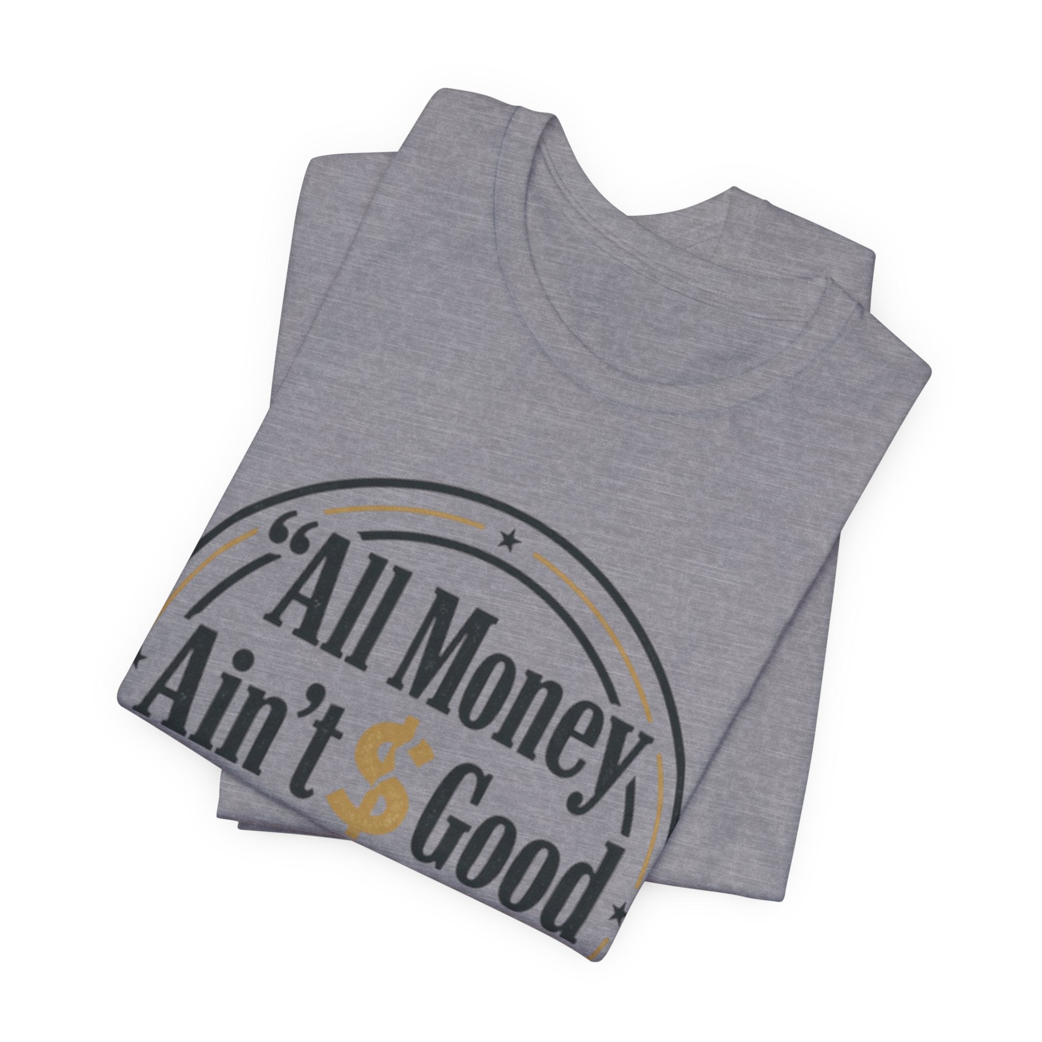 All Money Ain't Good Money | Minimalist Entrepreneur Tee
