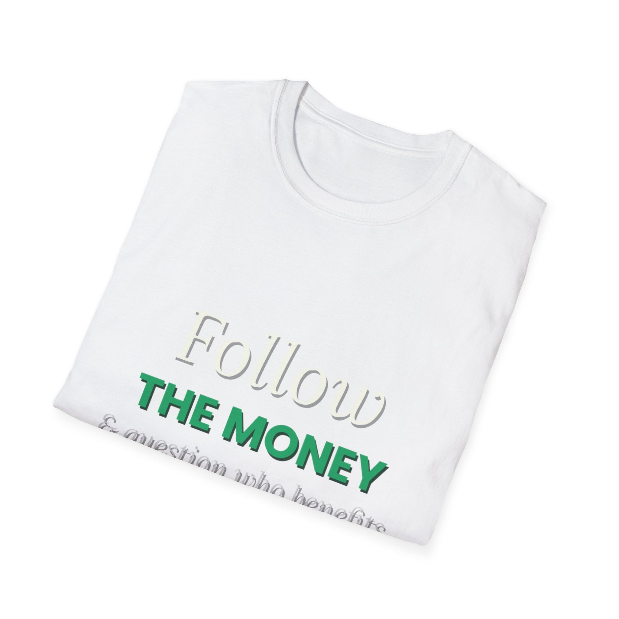Follow The Money | Question Everything Tee