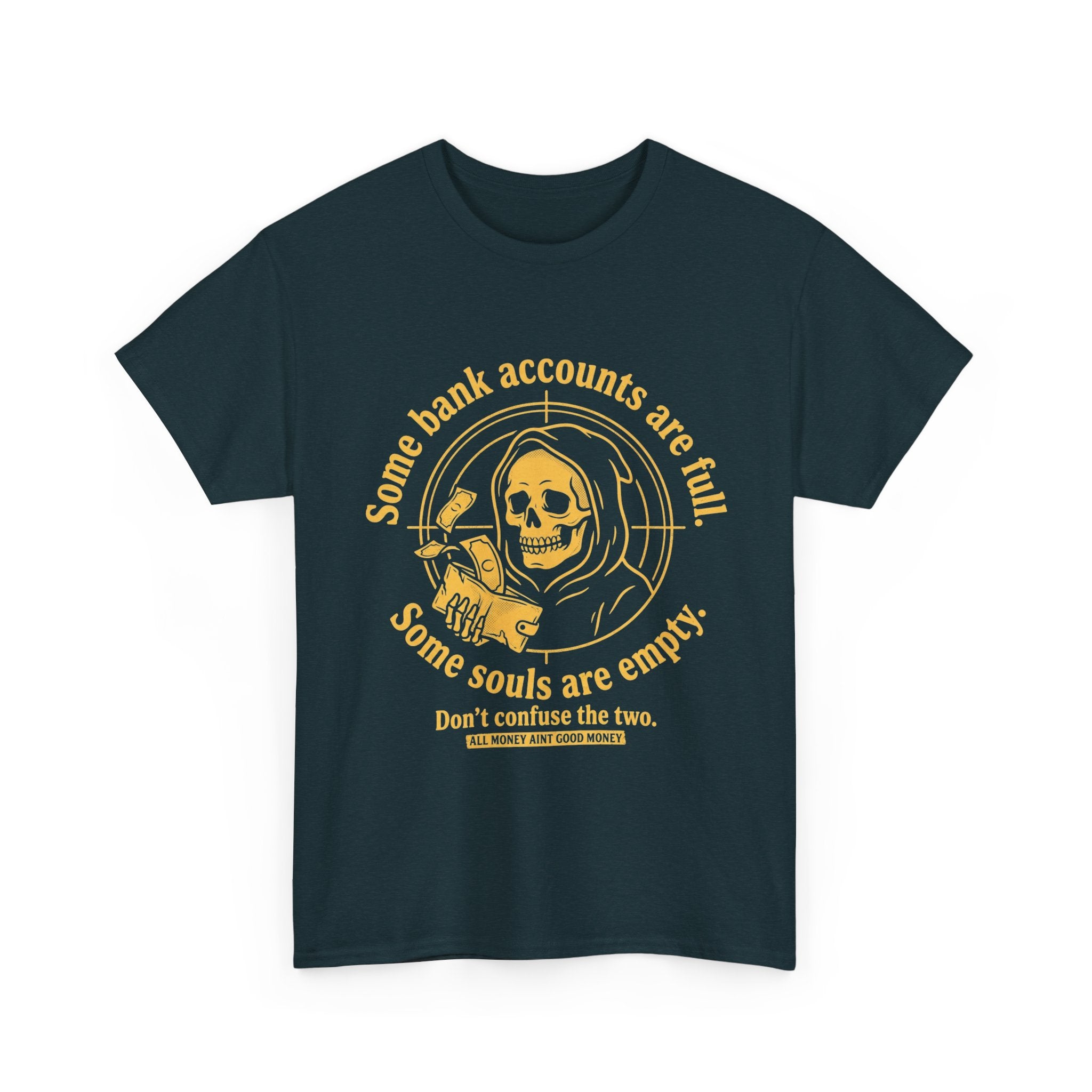 Some Bank Accounts Full, Some Souls Empty | EMPIRE Tee