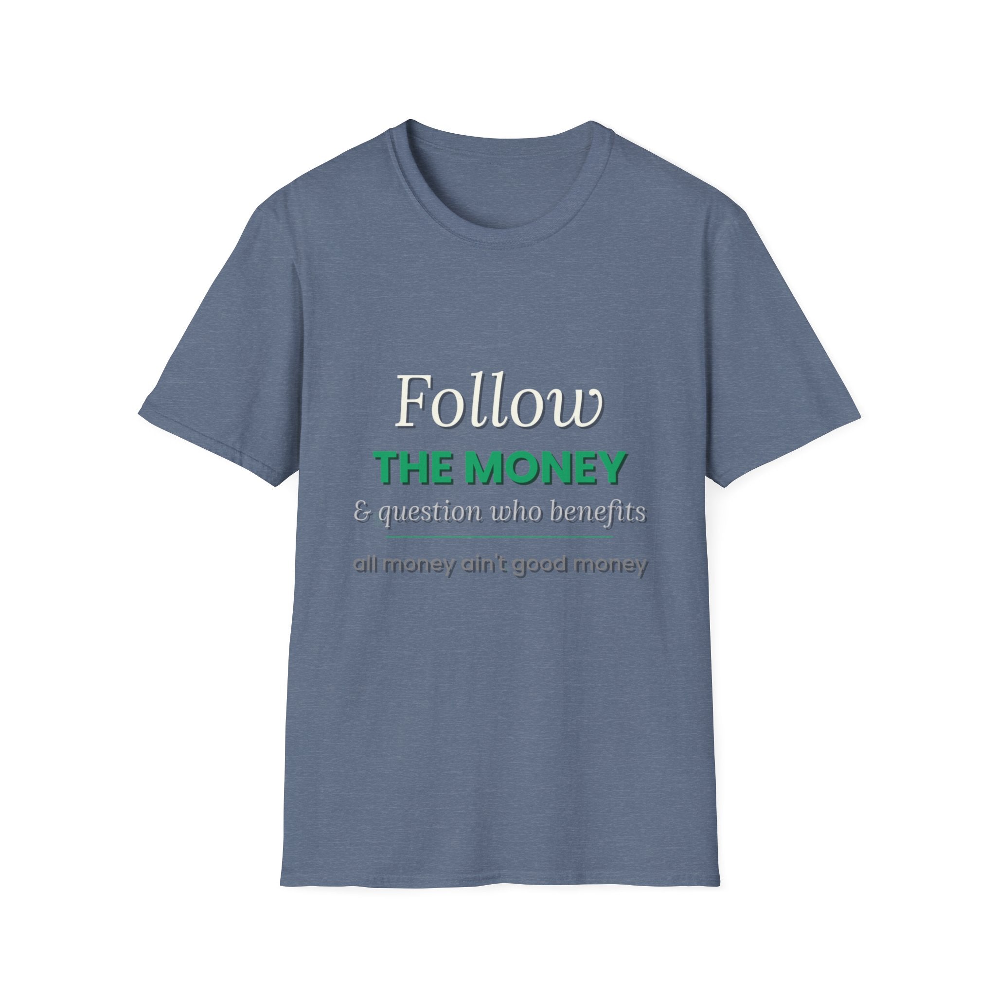 Follow The Money | Question Everything Tee