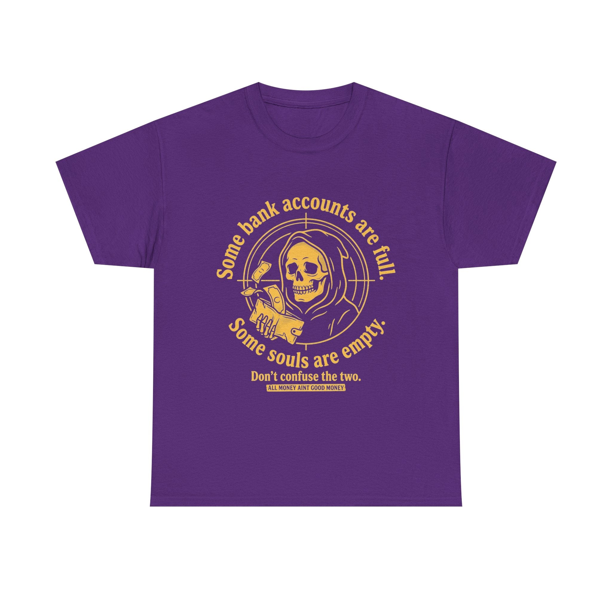 Some Bank Accounts Full, Some Souls Empty | EMPIRE Tee